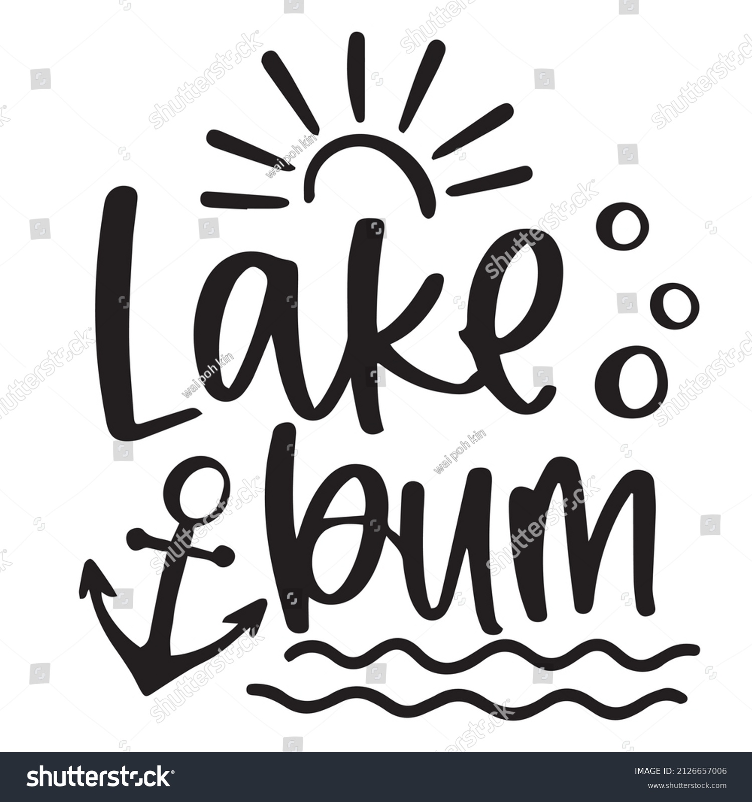 Lake Bum Background Inspirational Quotes Typography Stock Vector ...