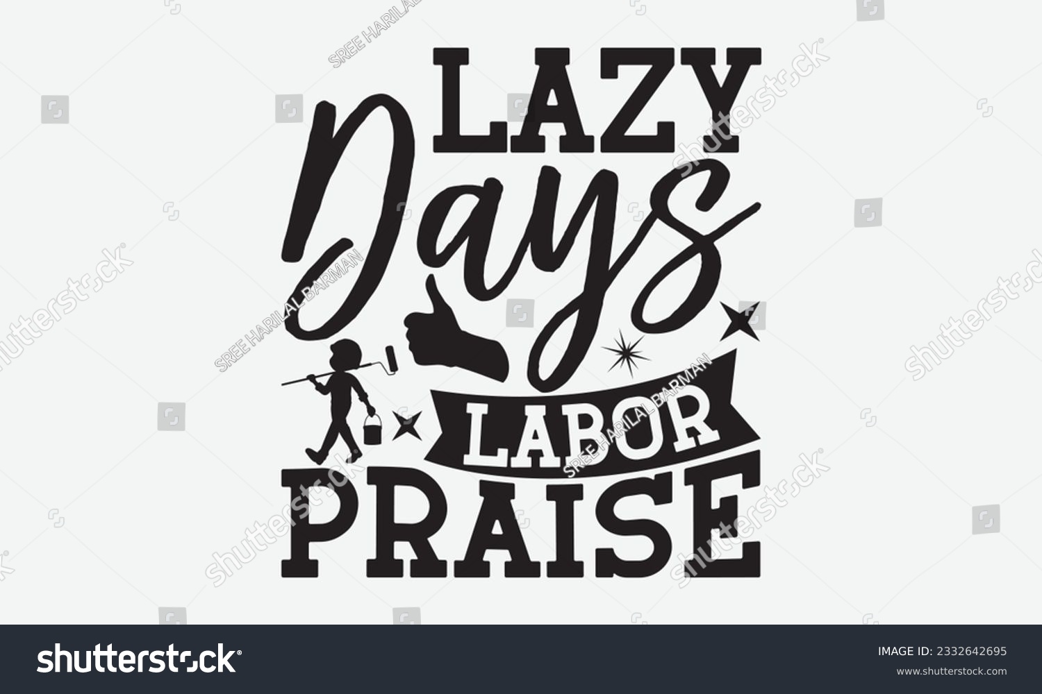 SVG of Lazy Days Labor Praise - Labor svg typography t-shirt design. celebration in calligraphy text or font Labor in the Middle East. Greeting cards, templates, and mugs. EPS 10. svg