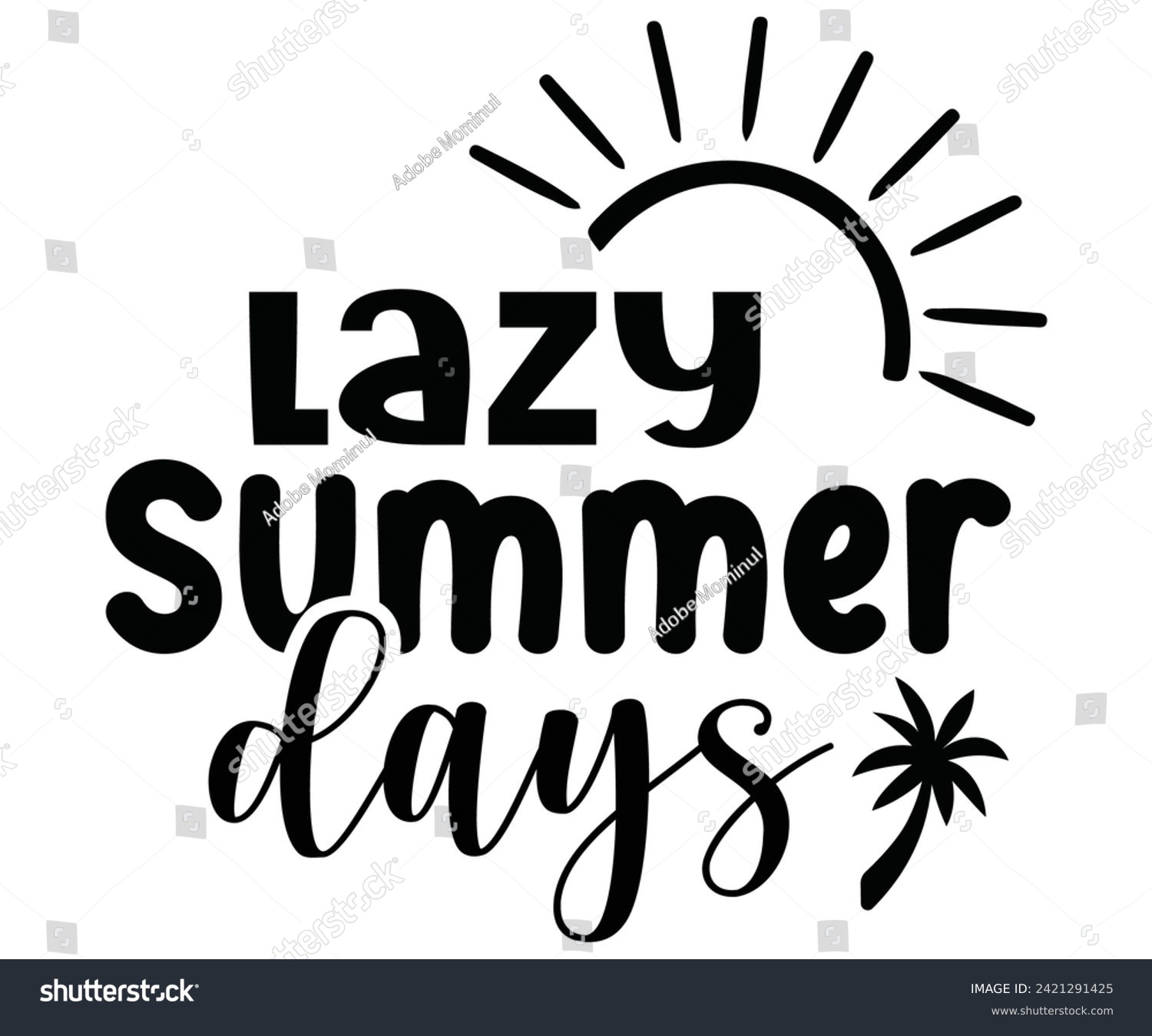 SVG of Lazy Summer Days Svg,Summer Day Svg,Retro,Png,Summer T -shirt,Summer Quotes,Beach Svg,Summer Beach T shirt,Cut Files,Watermelon T-shirt,Funny Summer Svg,commercial Use svg