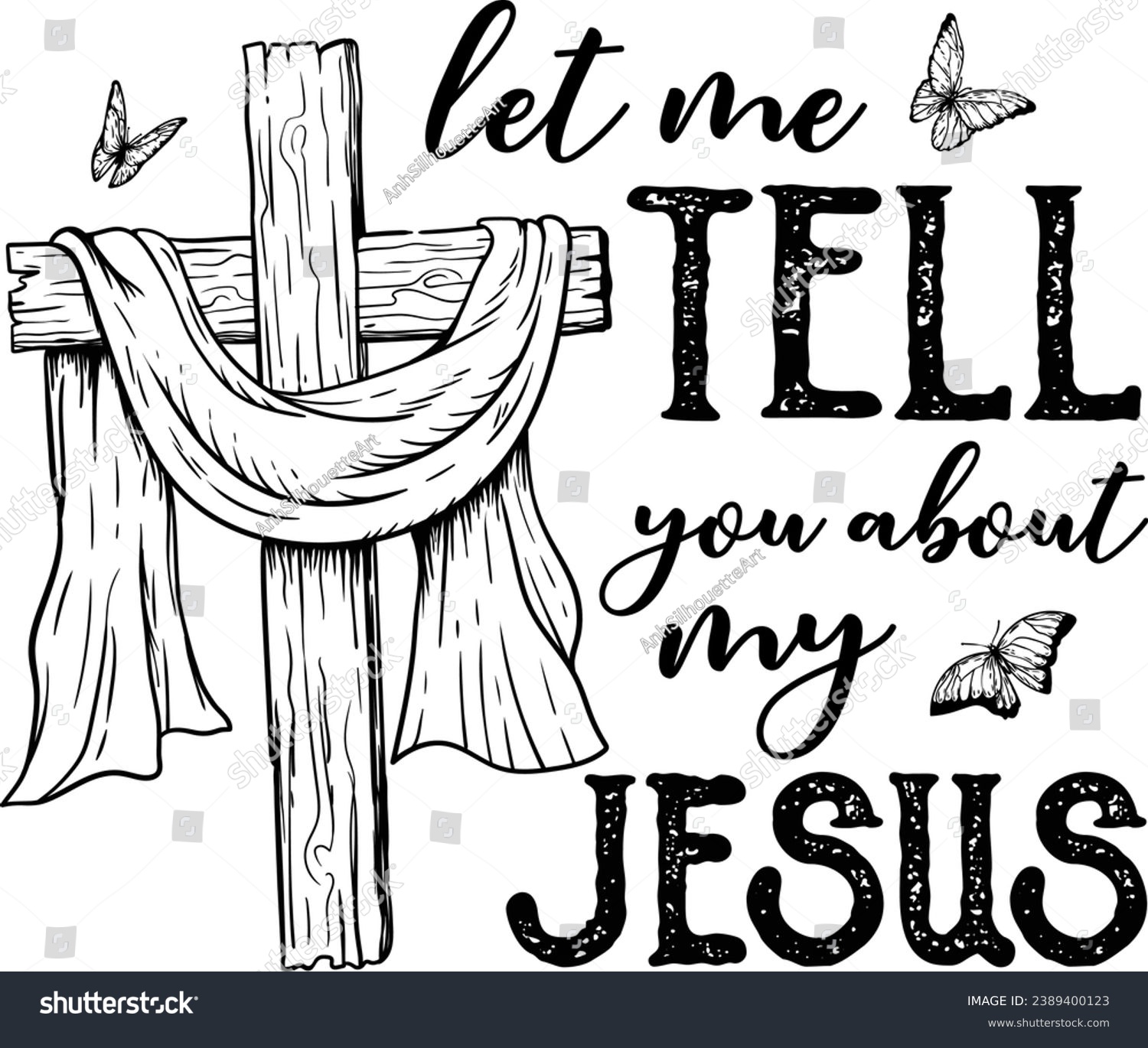 SVG of Let me tell you about my Jesus, Vintage Cross, Prayer, Christian , Jesus, Faith, Pray, Christian Cross, Bible Verse  svg