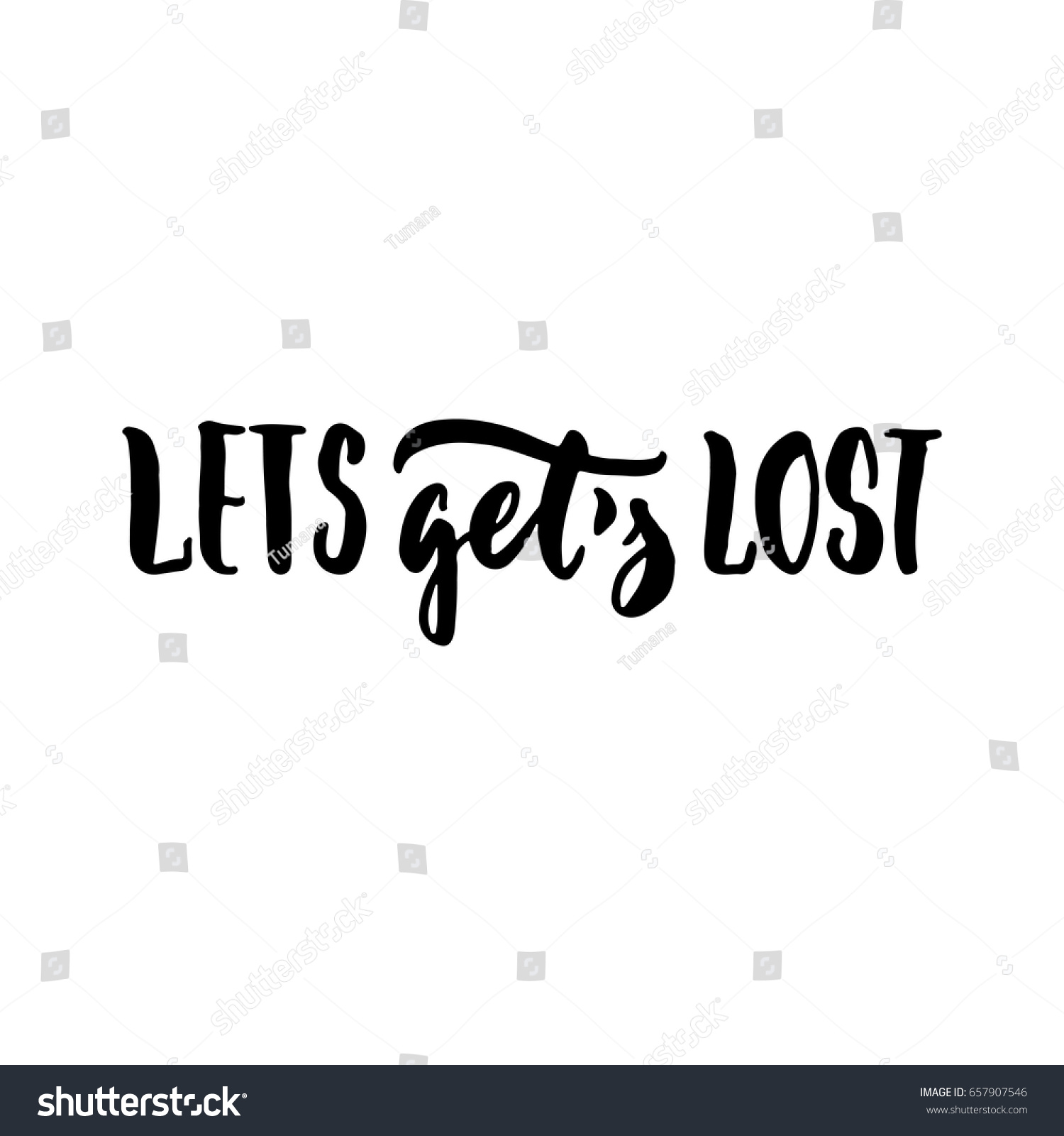 Lets Get Lost. Inspirational Quote, Handmade Lettering Inscription for ...