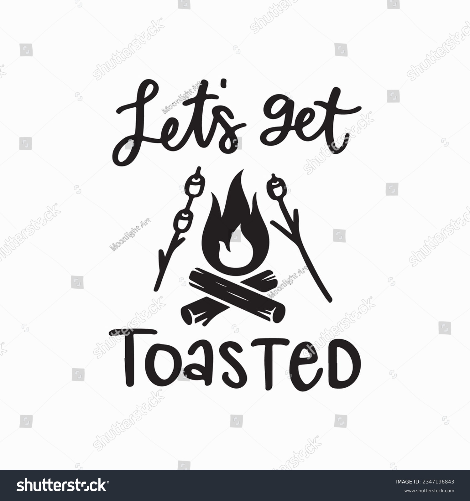 SVG of Let's Get Toasted Svg, Cut File, Cricut, Commercial use, Silhouette, Campfire Svg, Camping, Camp, Camper Svg, Svg Files for Cricut svg