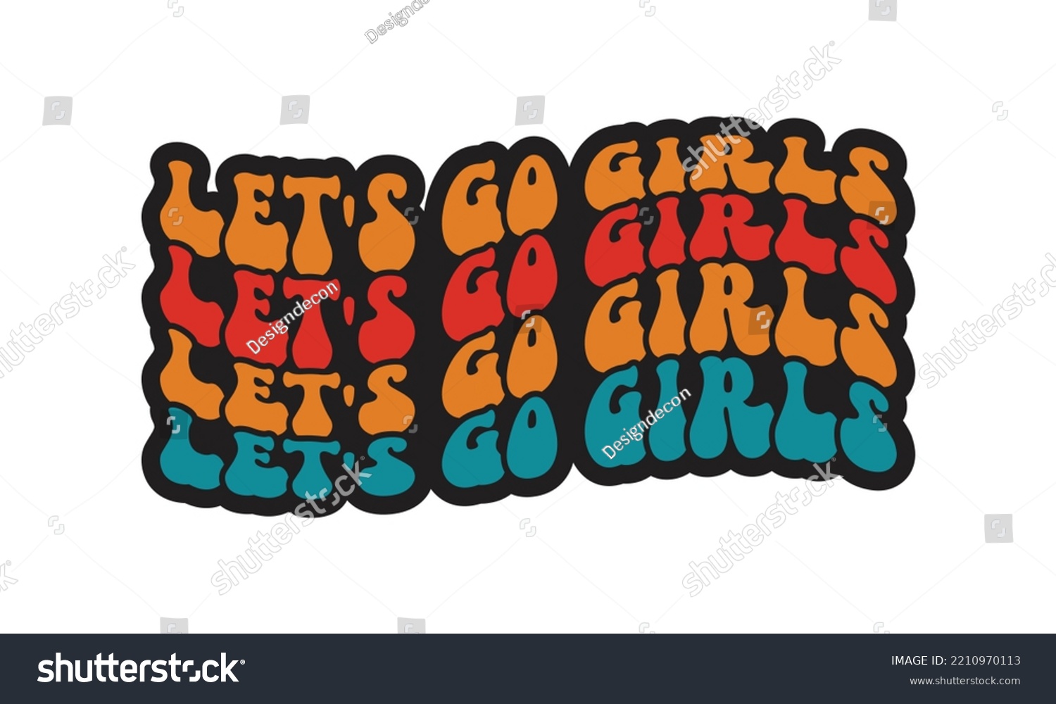 SVG of Let's Go Girls repeat text Wedding quote retro groovy typography sublimation SVG on white background svg