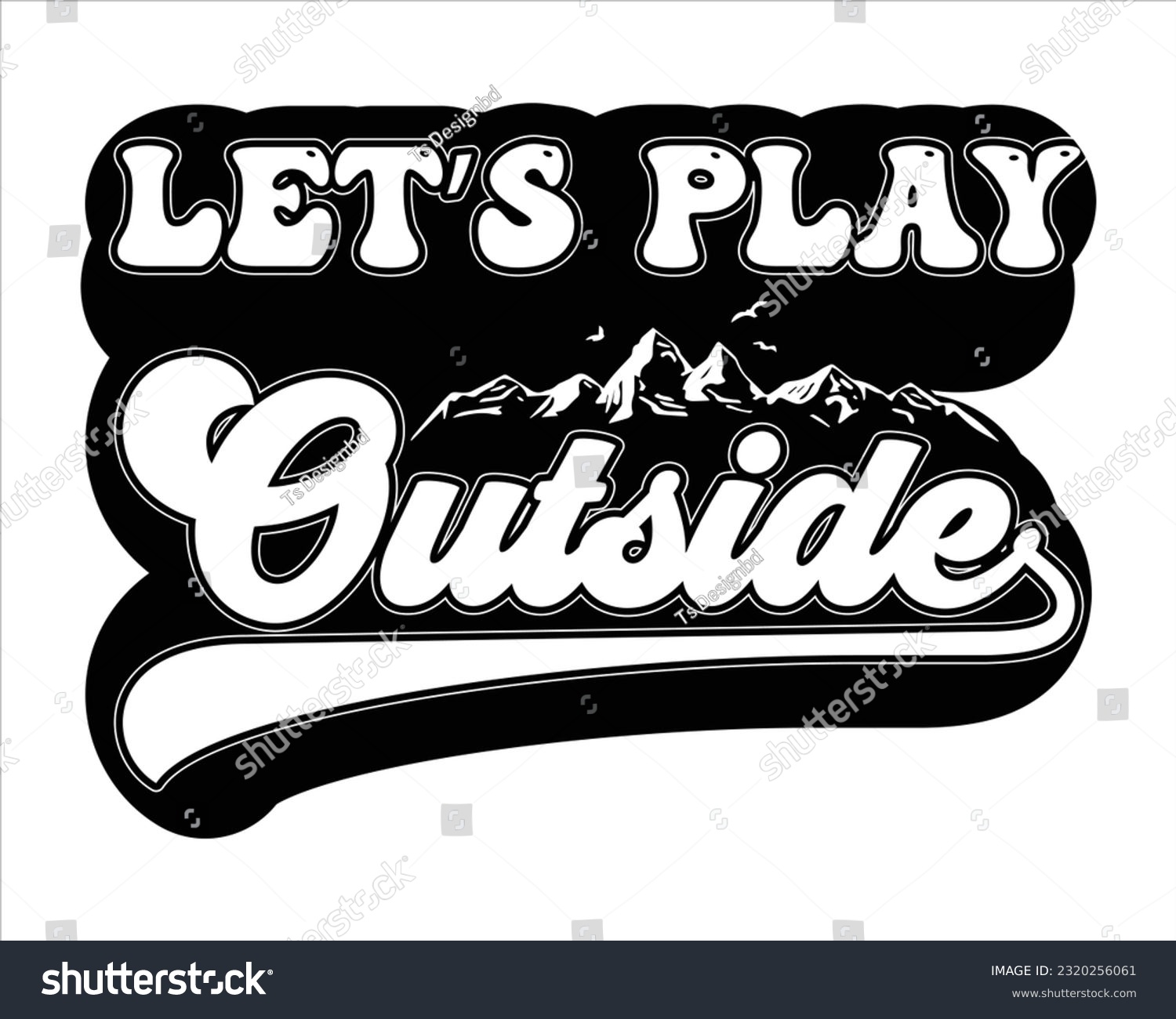 SVG of Let's Play Outside Svg Design, Hiking Svg Design, Mountain illustration, outdoor adventure ,Outdoor Adventure Inspiring Motivation Quote, camping, hiking svg