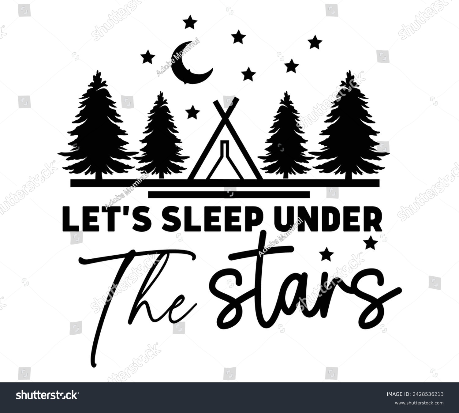 SVG of Let's Sleep Under The Stars Svg,Happy Camper Svg,Camping Svg,Adventure Svg,Hiking Svg,Camp Saying,Camp Life Svg,Svg Cut Files, Png,Mountain T-shirt,Instant Download svg