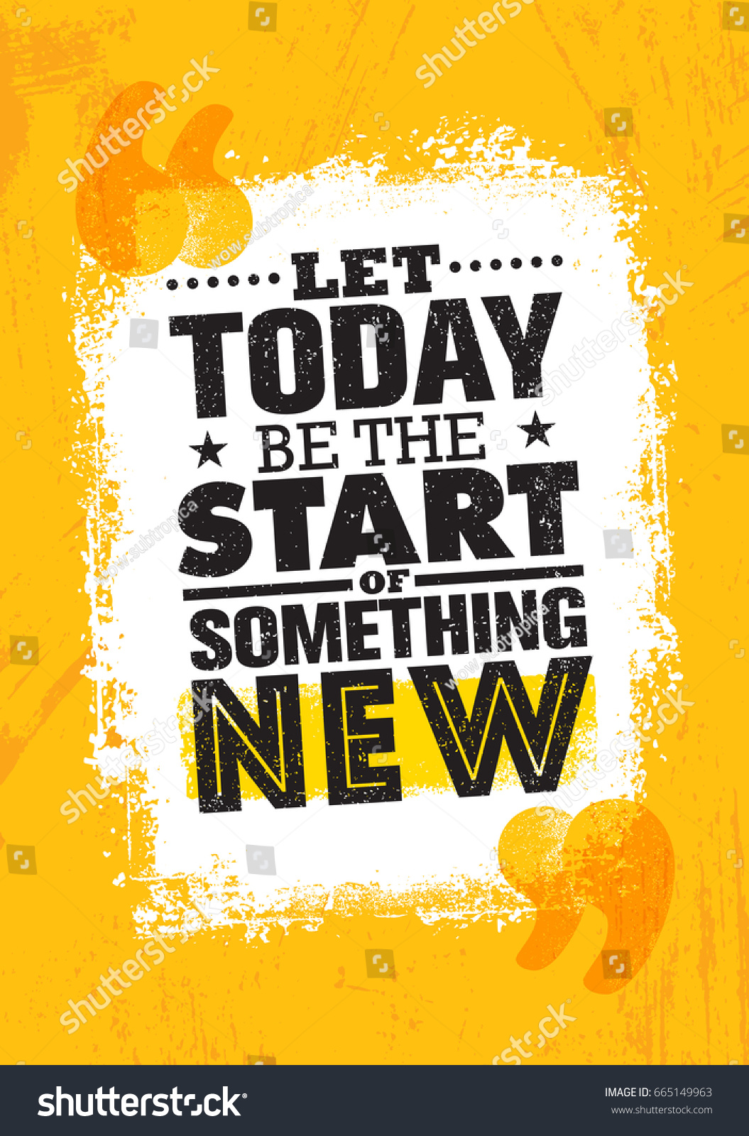 Let Today Be Start Something New Stock Vector 665149963 