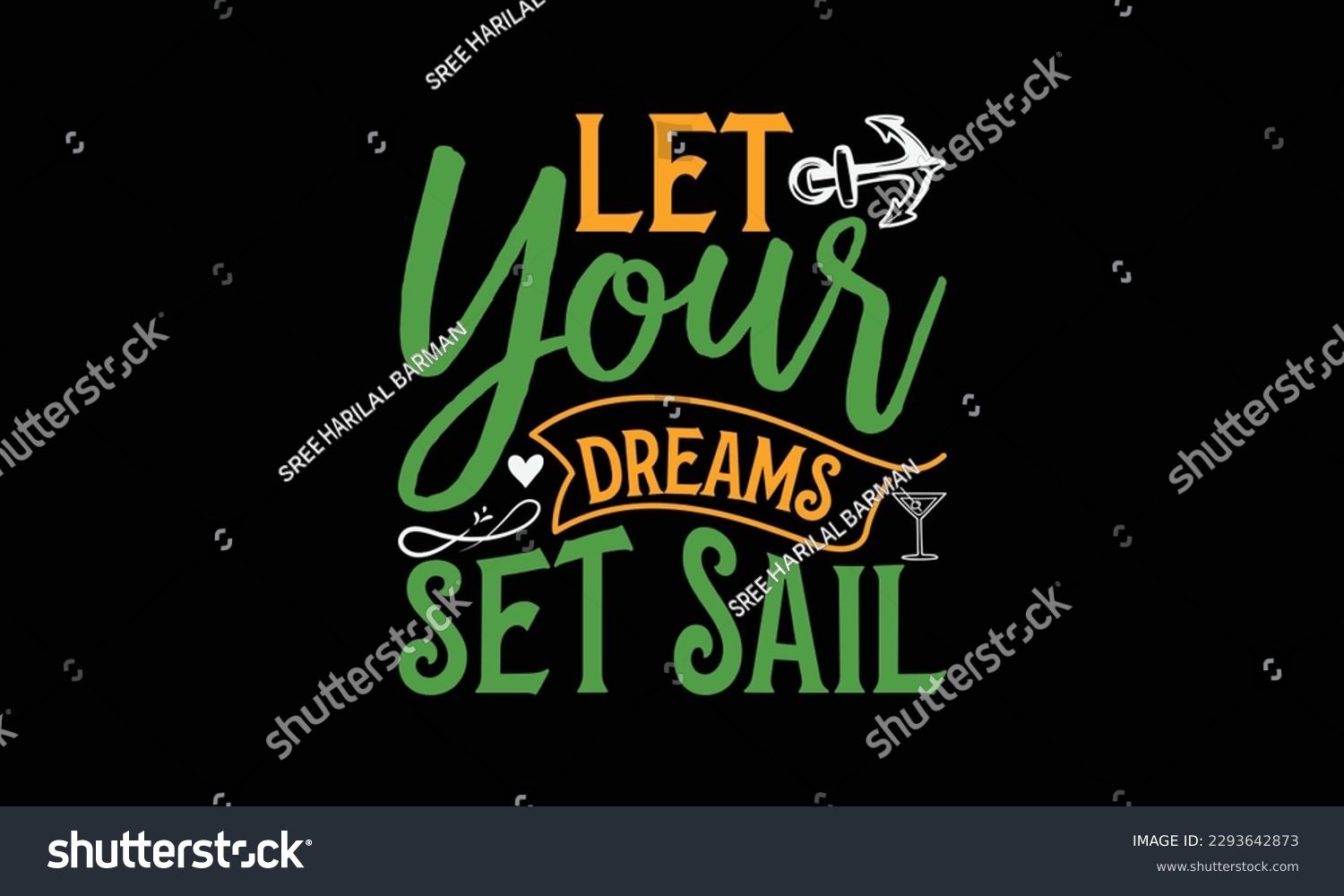 SVG of Let your dreams set sail - Summer Svg typography t-shirt design, Hand drawn lettering phrase, Greeting cards, templates, mugs, templates, brochures, posters, labels, stickers, eps 10. svg