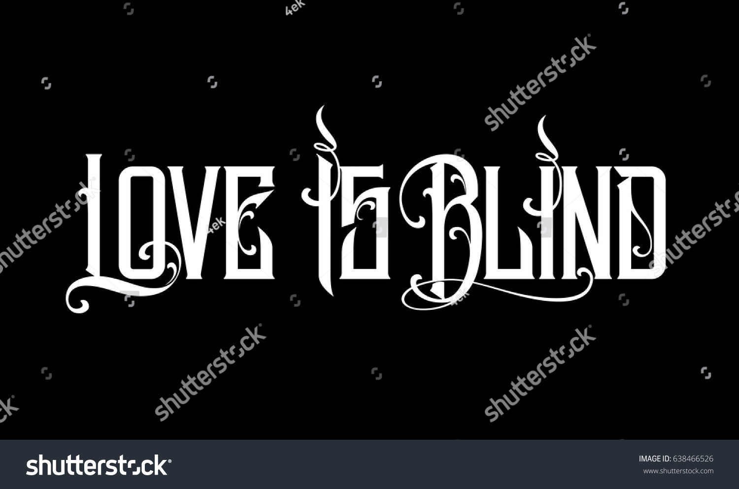 Lettering positive quote about love to valentines day Love is blind Tattoo style