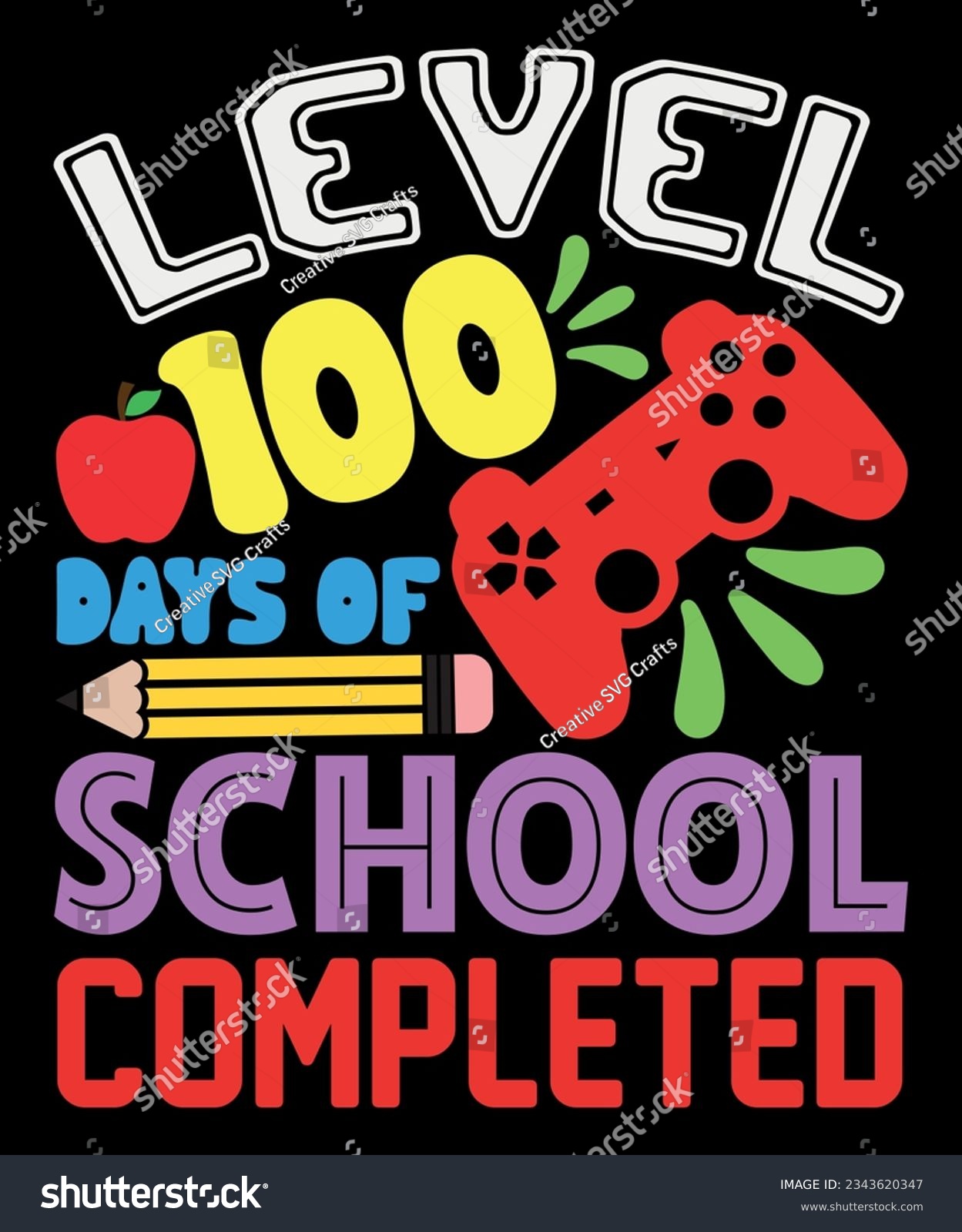 SVG of Level 100 Days School Completed, Happy 100 Days, Back To School Shirt, 100 Days of School Shirt, Happy Teacher Shirt, First Day Of School, Shirt Print Template SVG svg