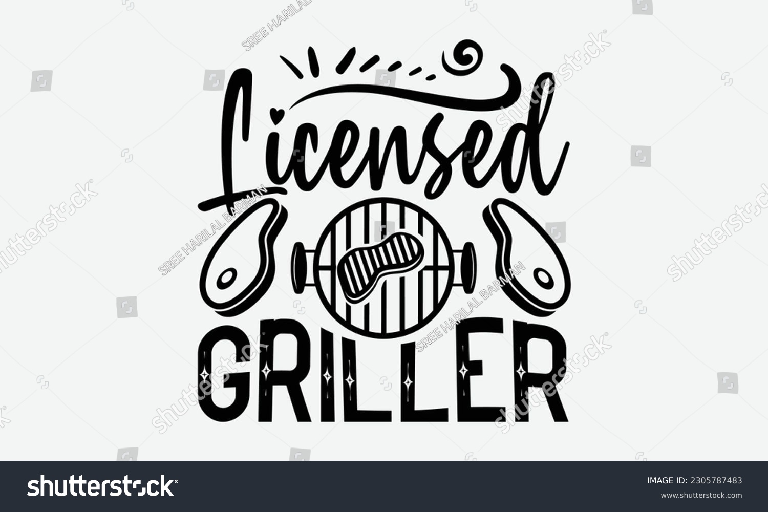 SVG of Licensed griller - Barbecue svg typography t-shirt design Hand-drawn lettering phrase, SVG t-shirt design, Calligraphy t-shirt design,  White background, Handwritten vector. eps 10. svg
