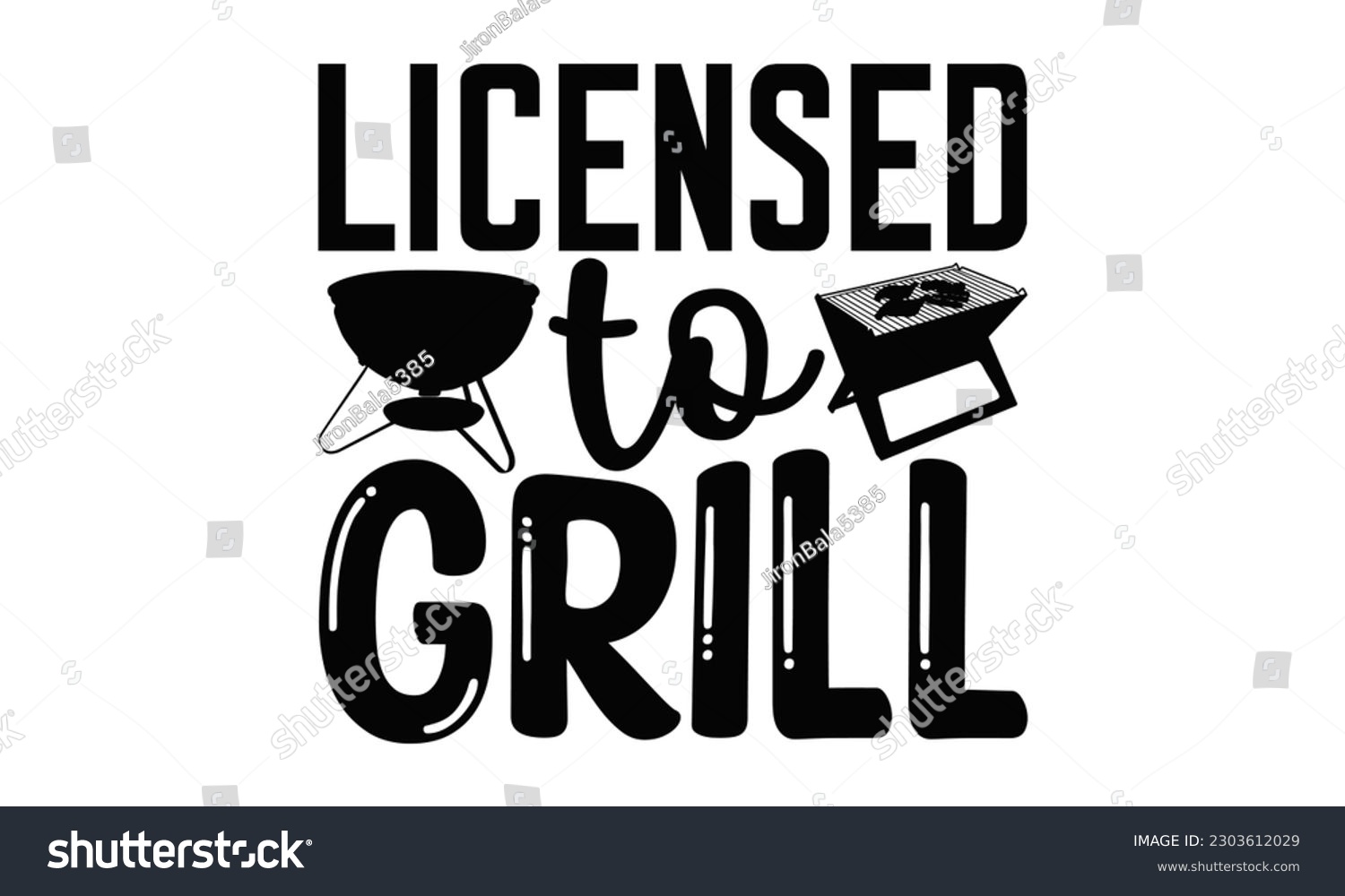 SVG of Licensed To Grill - Barbecue SVG Design, Hand drawn vintage illustration with hand-lettering and decoration elements with, SVG Files for Cutting.
 svg