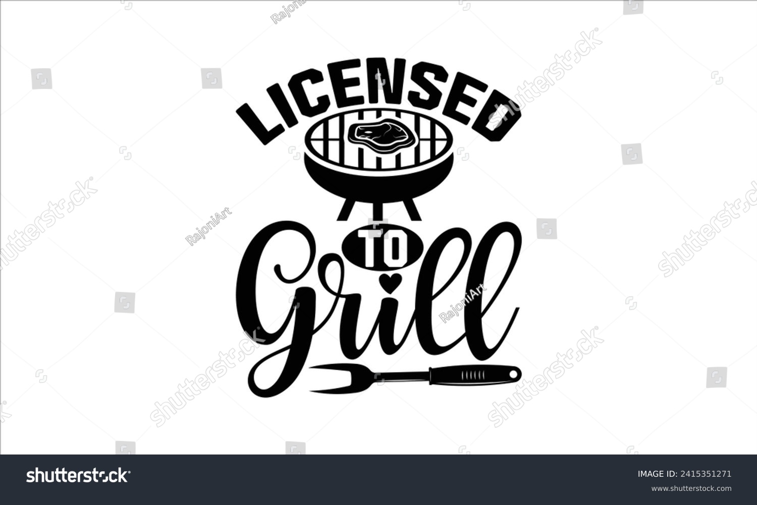 SVG of Licensed to grill - Barbecue T-Shirt Design, Modern calligraphy, Vector illustration with hand drawn lettering, posters, banners, cards, mugs, Notebooks, white background. svg