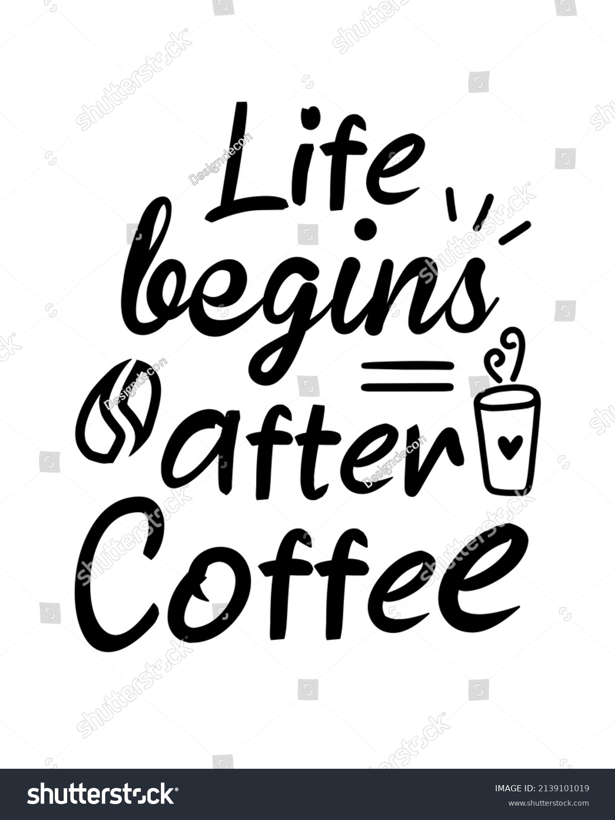 Life Begins After Coffee Quote Lettering Stock Vector (Royalty Free ...