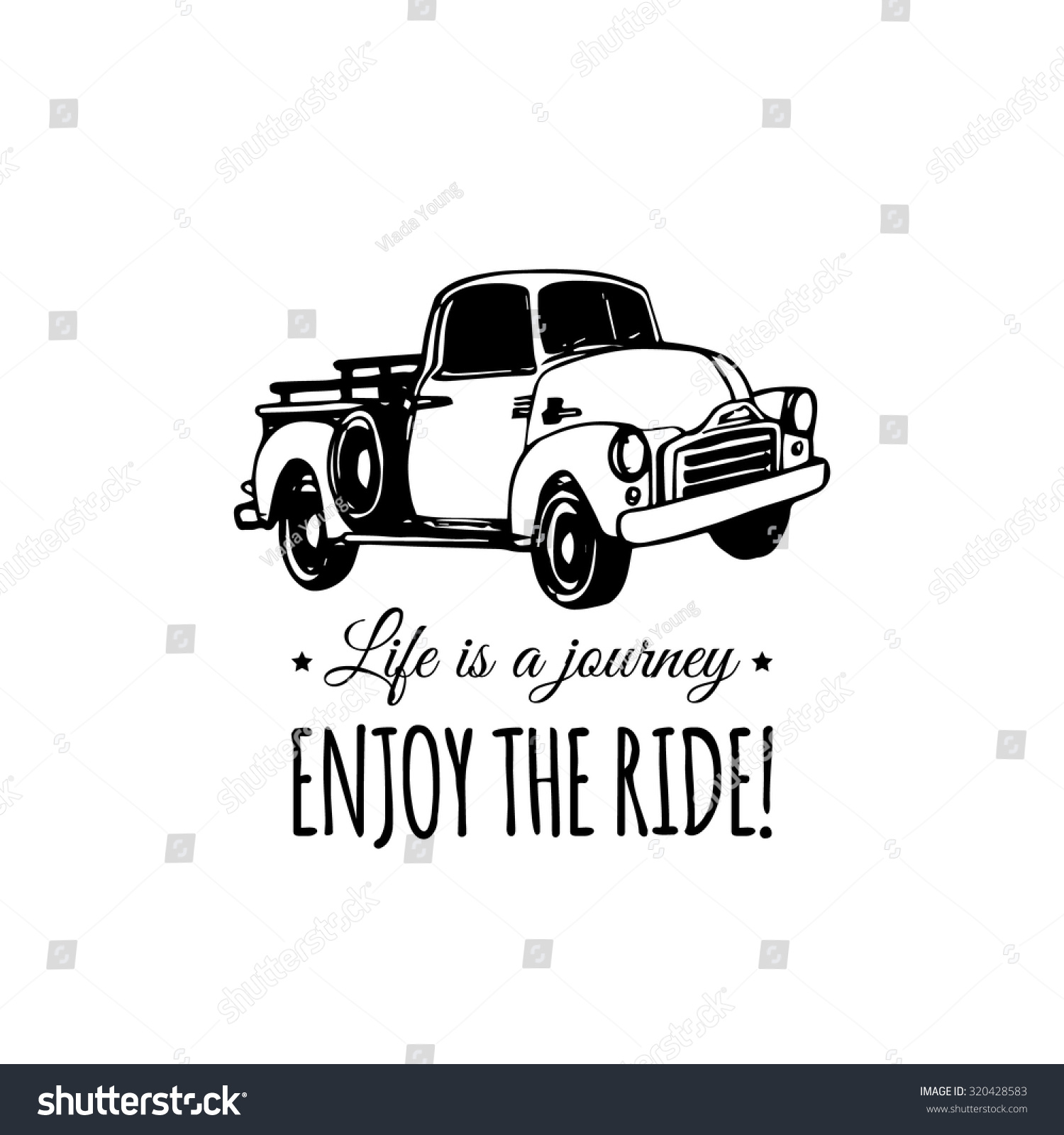 Life is a journey enjoy the ride motivational quote with old pickup sketch Vintage