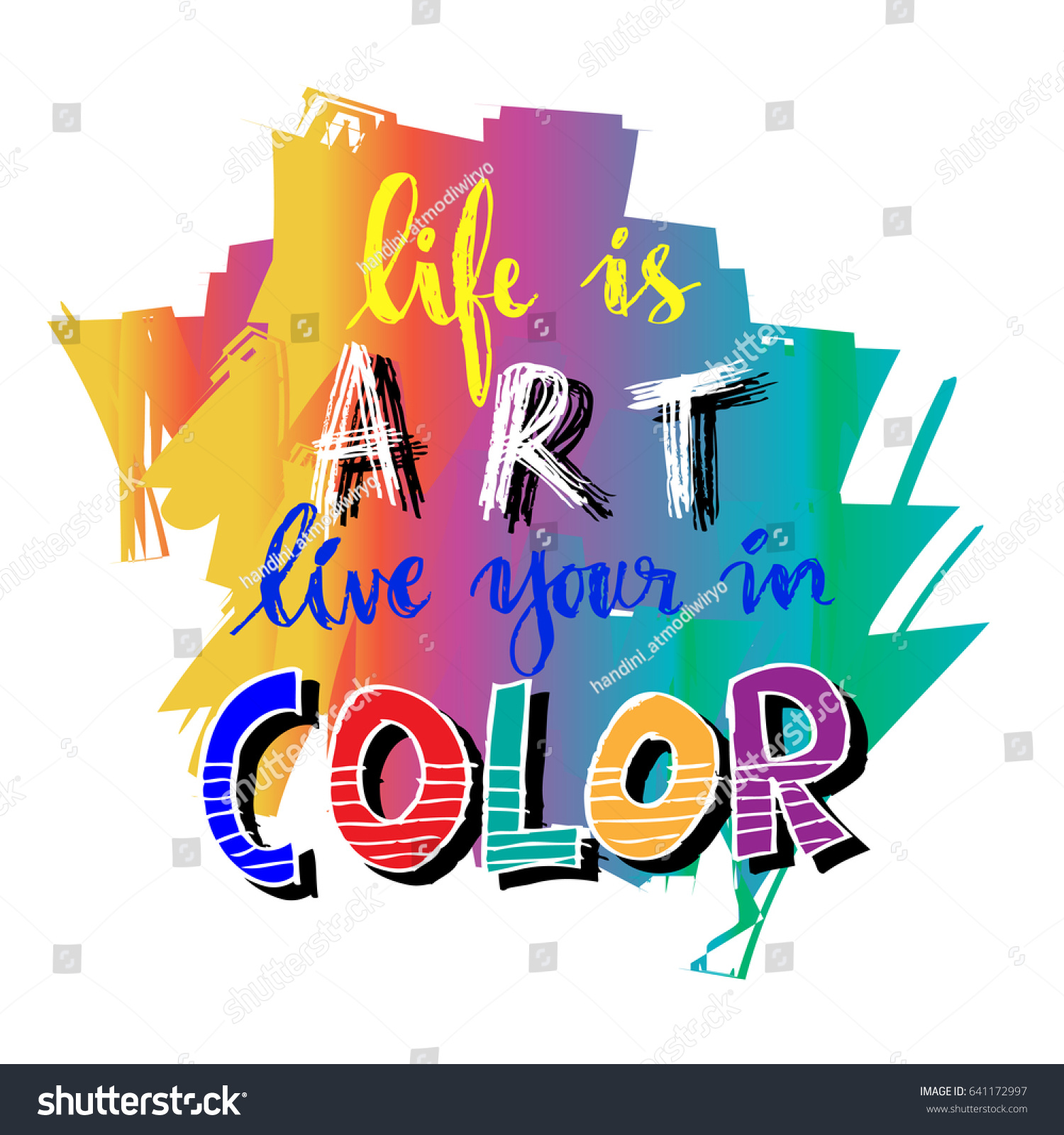 Life is art live your in color Hand lettering calligraphy Inspirational quotes