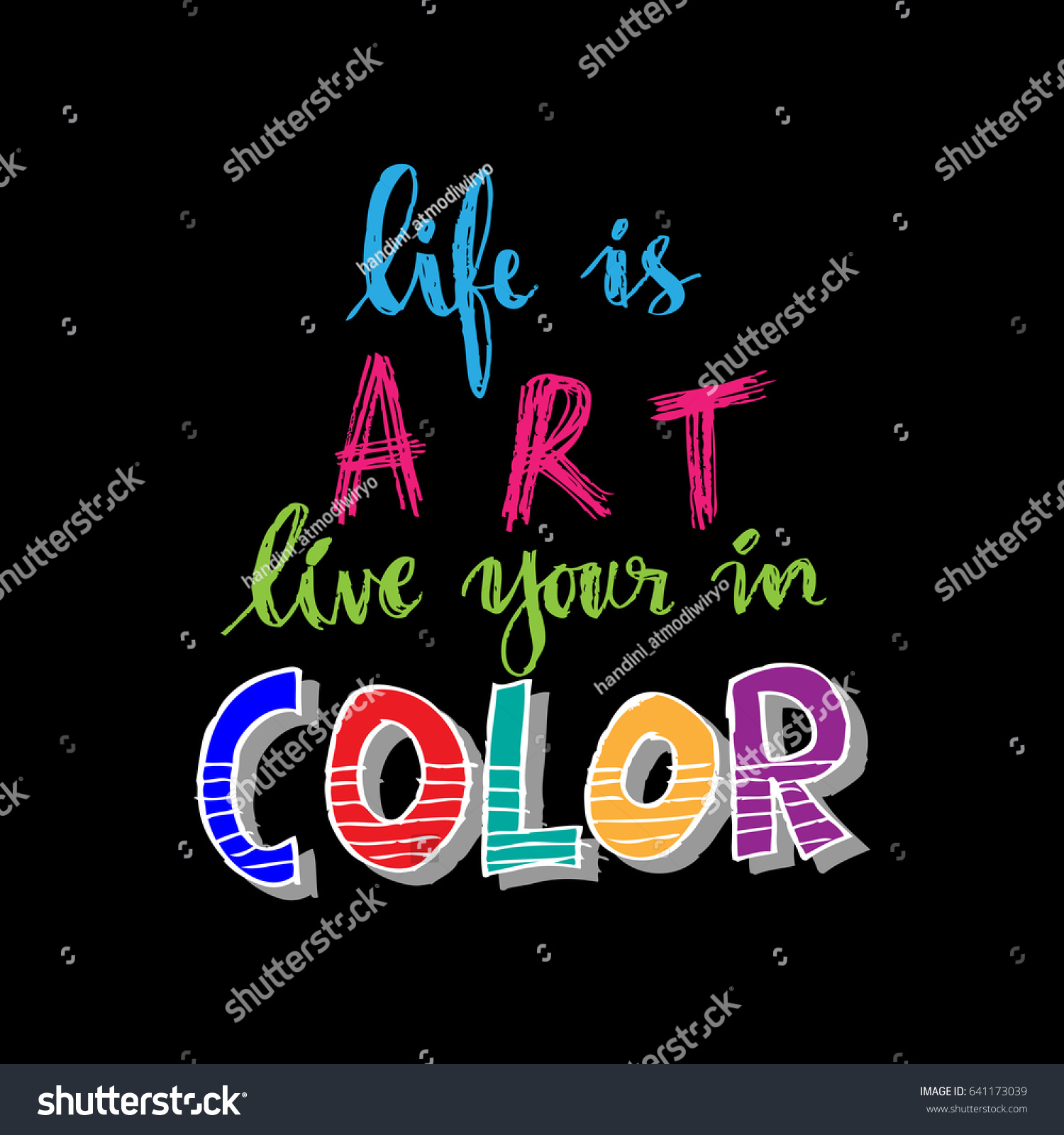 Life is art live your in color Hand lettering calligraphy Inspirational quotes