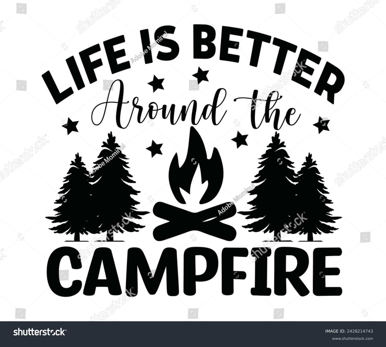 SVG of Life Is Better Around The Campfire Svg,Happy Camper Svg,Camping Svg,Adventure Svg,Hiking Svg,Camp Saying,Camp Life Svg,Svg Cut Files, Png,Mountain T-shirt,Instant Download svg