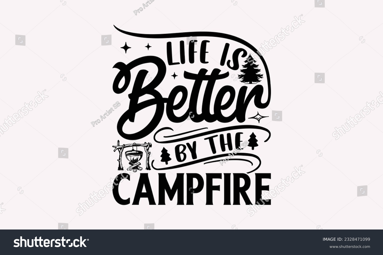 SVG of Life is better by the campfire - Camping SVG Design, Campfire T-shirt Design, Sign Making, Card Making, Scrapbooking, Vinyl Decals and Many More. svg