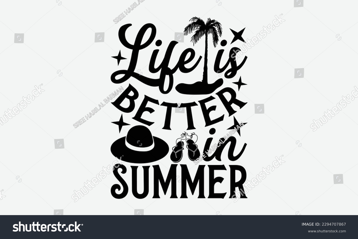 SVG of Life is better in summer - Summer Svg typography t-shirt design, Hand drawn lettering phrase, Greeting cards, templates, mugs, templates,  posters,  stickers, eps 10. svg