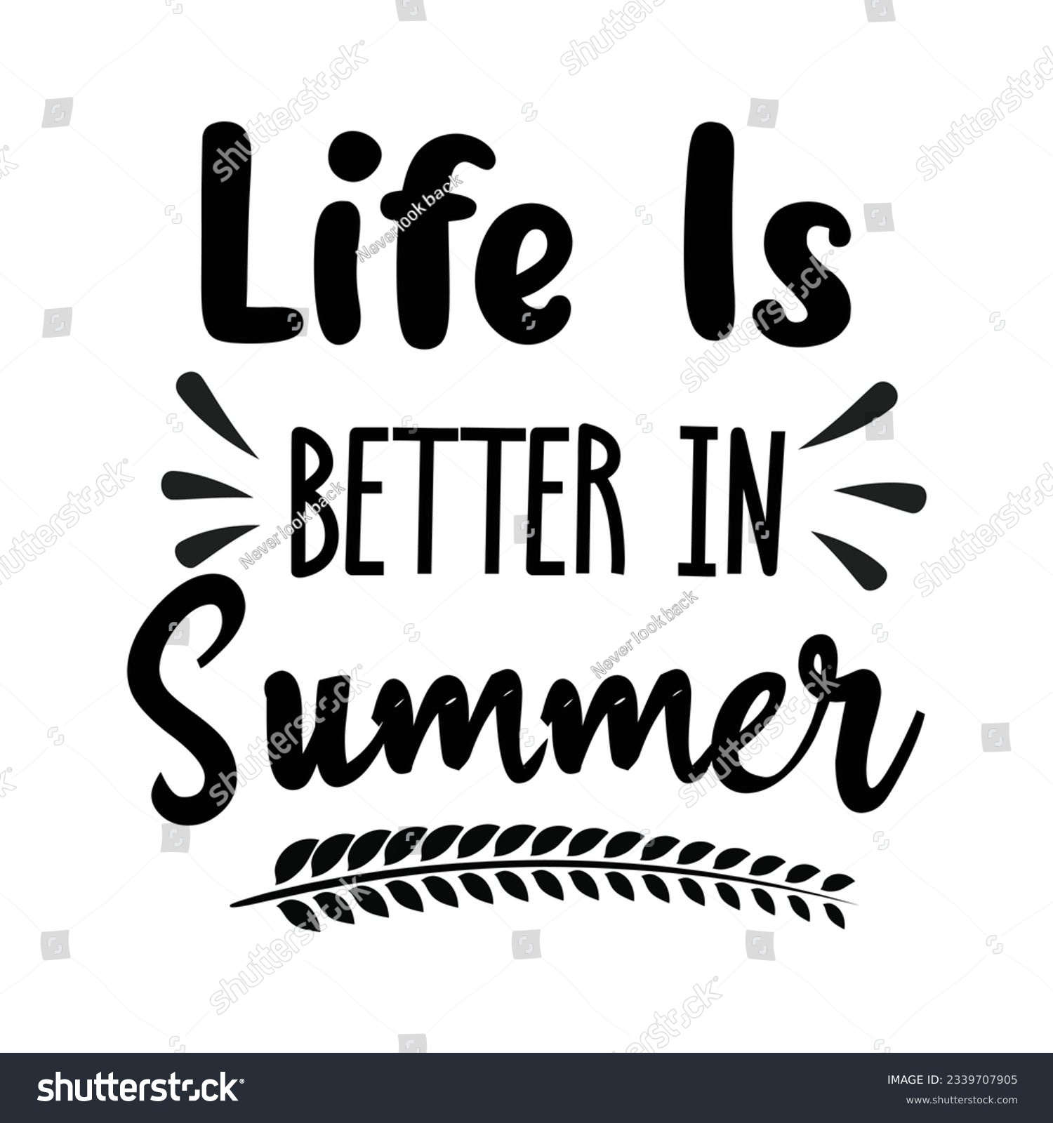 SVG of life is better in summer SVG t-shirt design, summer SVG, summer quotes , waves SVG, beach, summer time  SVG, Hand drawn vintage illustration with lettering and decoration elements svg