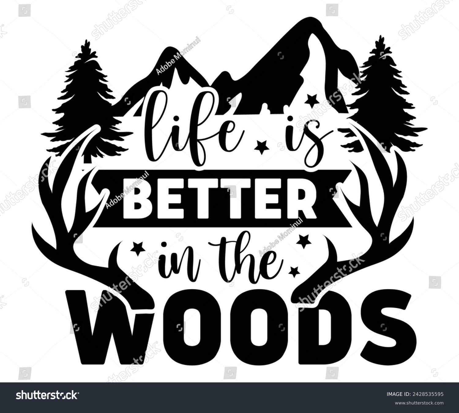 SVG of Life Is Better In The Woods Svg,Happy Camper Svg,Camping Svg,Adventure Svg,Hiking Svg,Camp Saying,Camp Life Svg,Svg Cut Files, Png,Mountain T-shirt,Instant Download svg