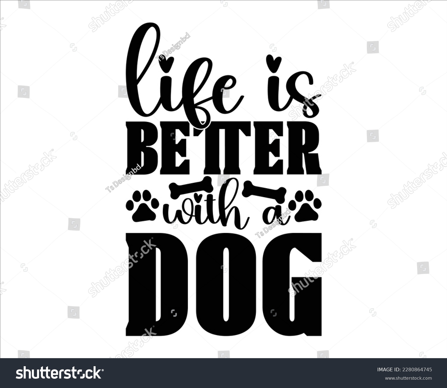SVG of Life Is Better With a dog Svg design,Funny Dog Quotes SVG Designs,Cute Dog quotes SVG cut files,Touching Dog quotes t-shirt designs,fur mom svg.Cut Files, svg