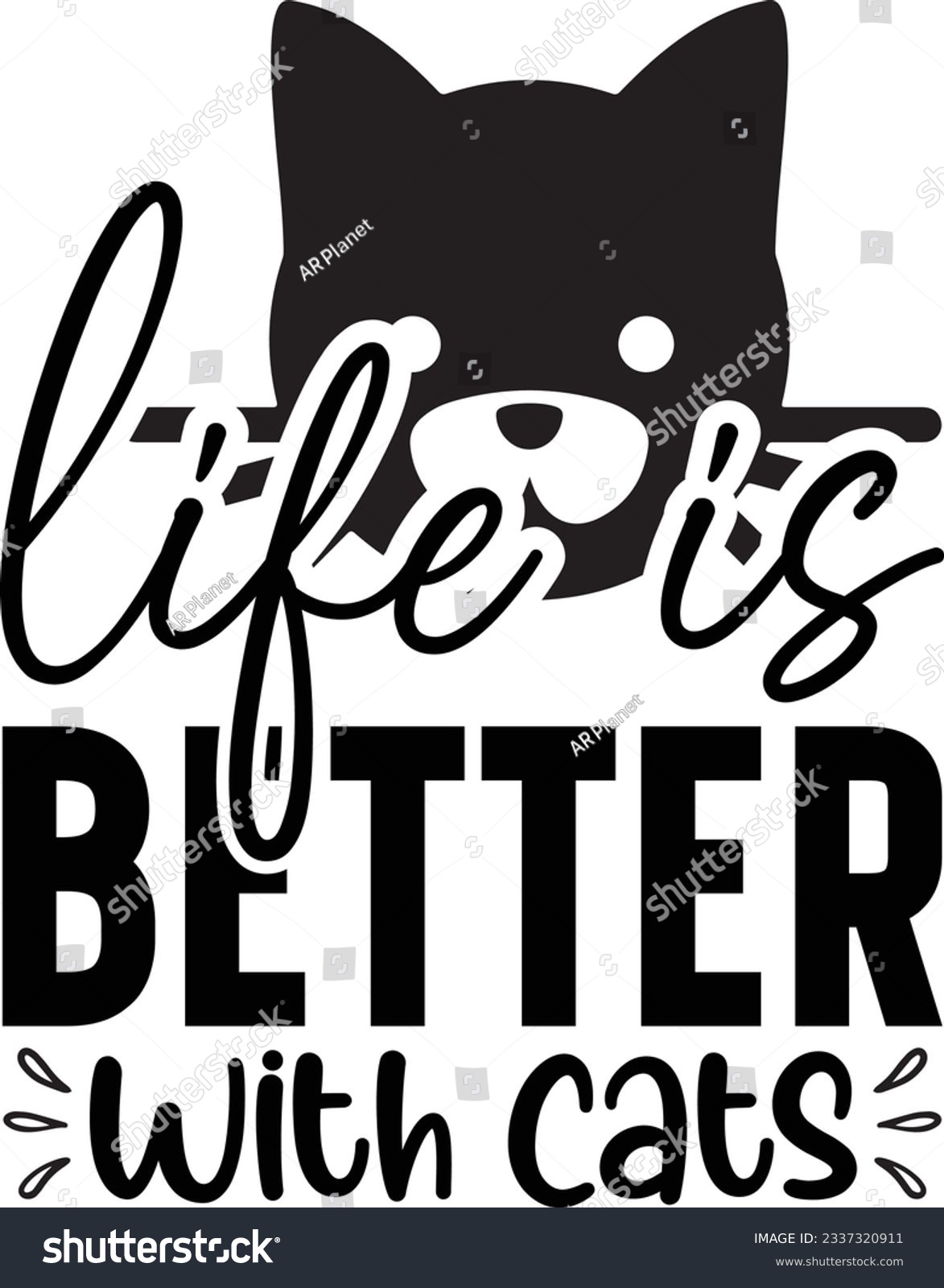 SVG of Life is better with cats Cat SVG T-shirt Design svg