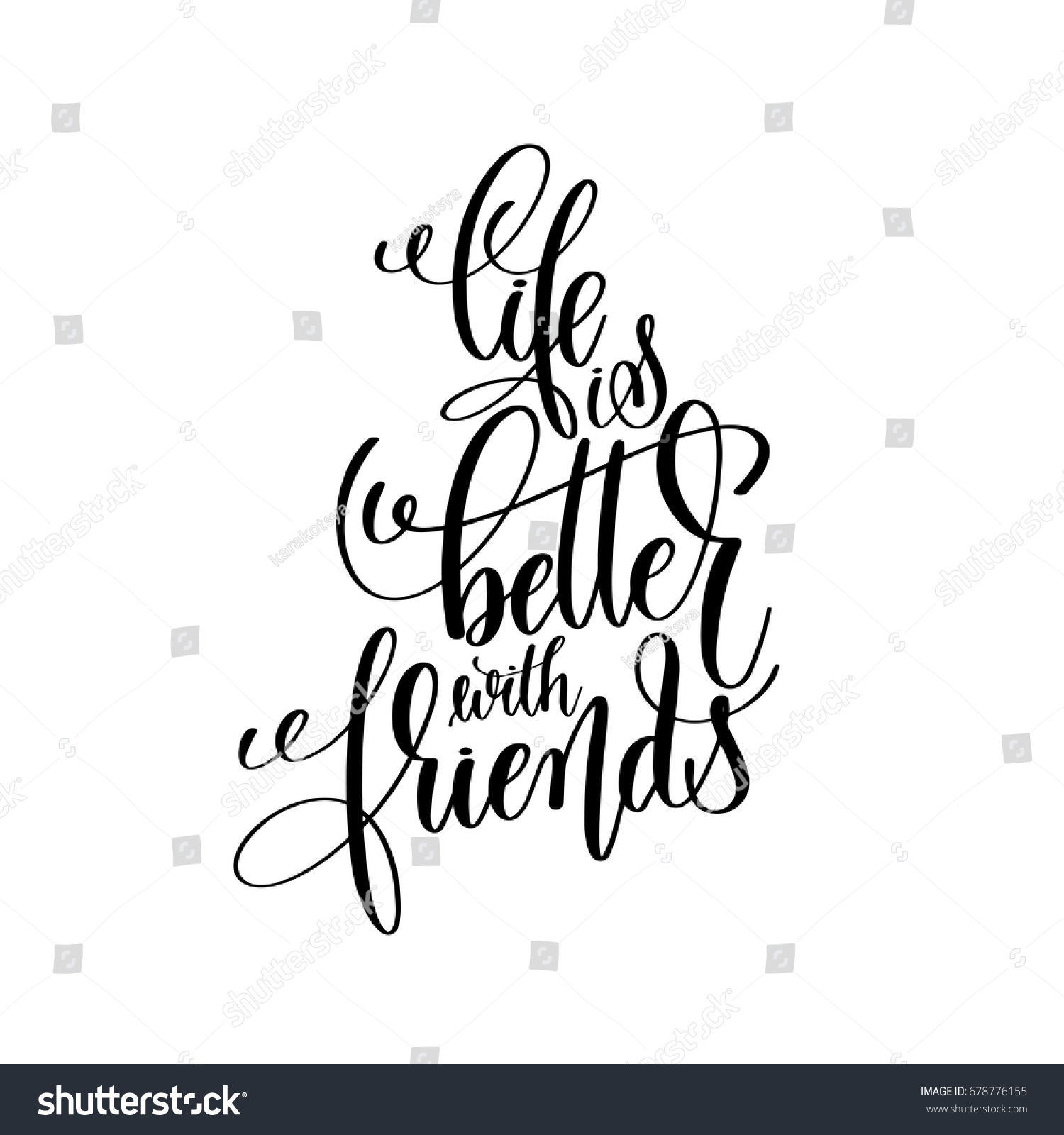 life is better with friends black and white handwritten lettering positive quote motivational and inspirational