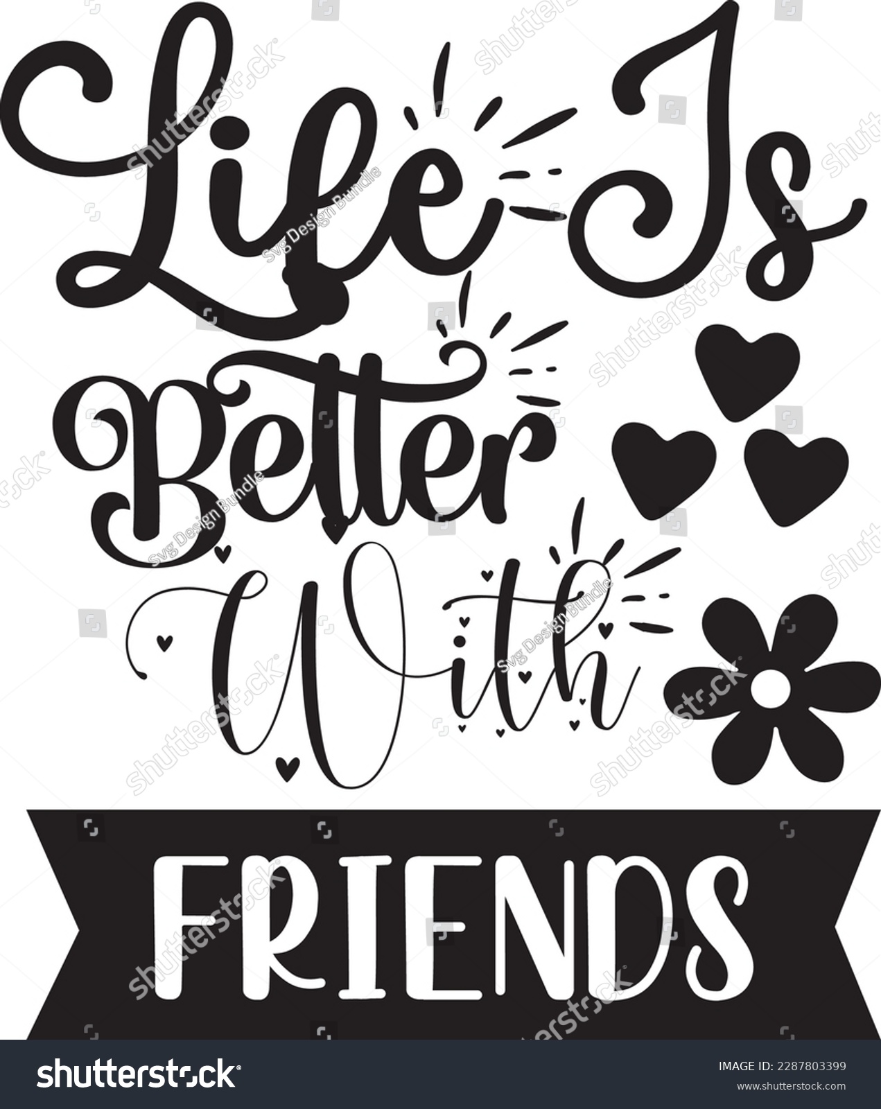 SVG of life is better with friends svg ,best friends svg Design, best friends svg bundle svg