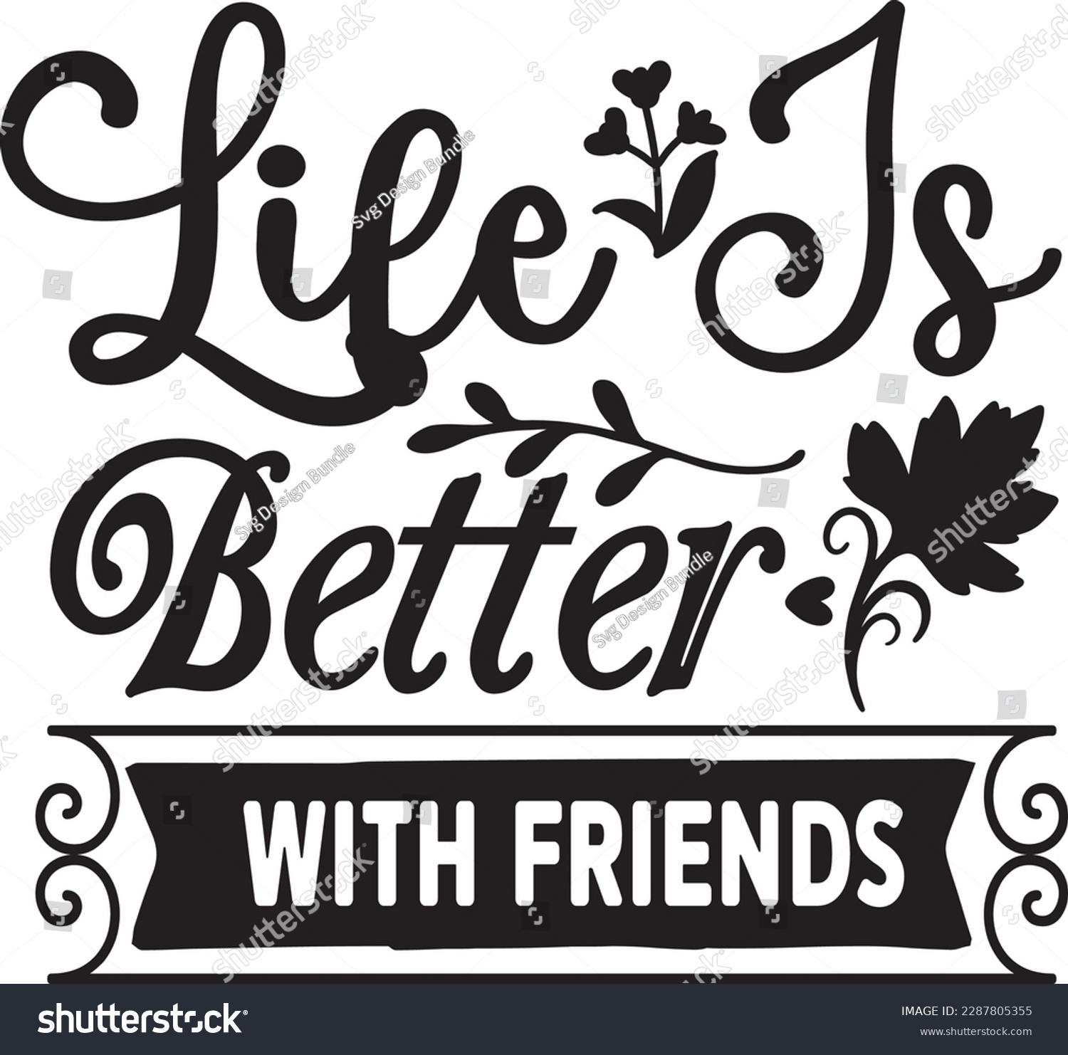 SVG of life is better with friends svg ,best friends svg Design, best friends svg bundle svg