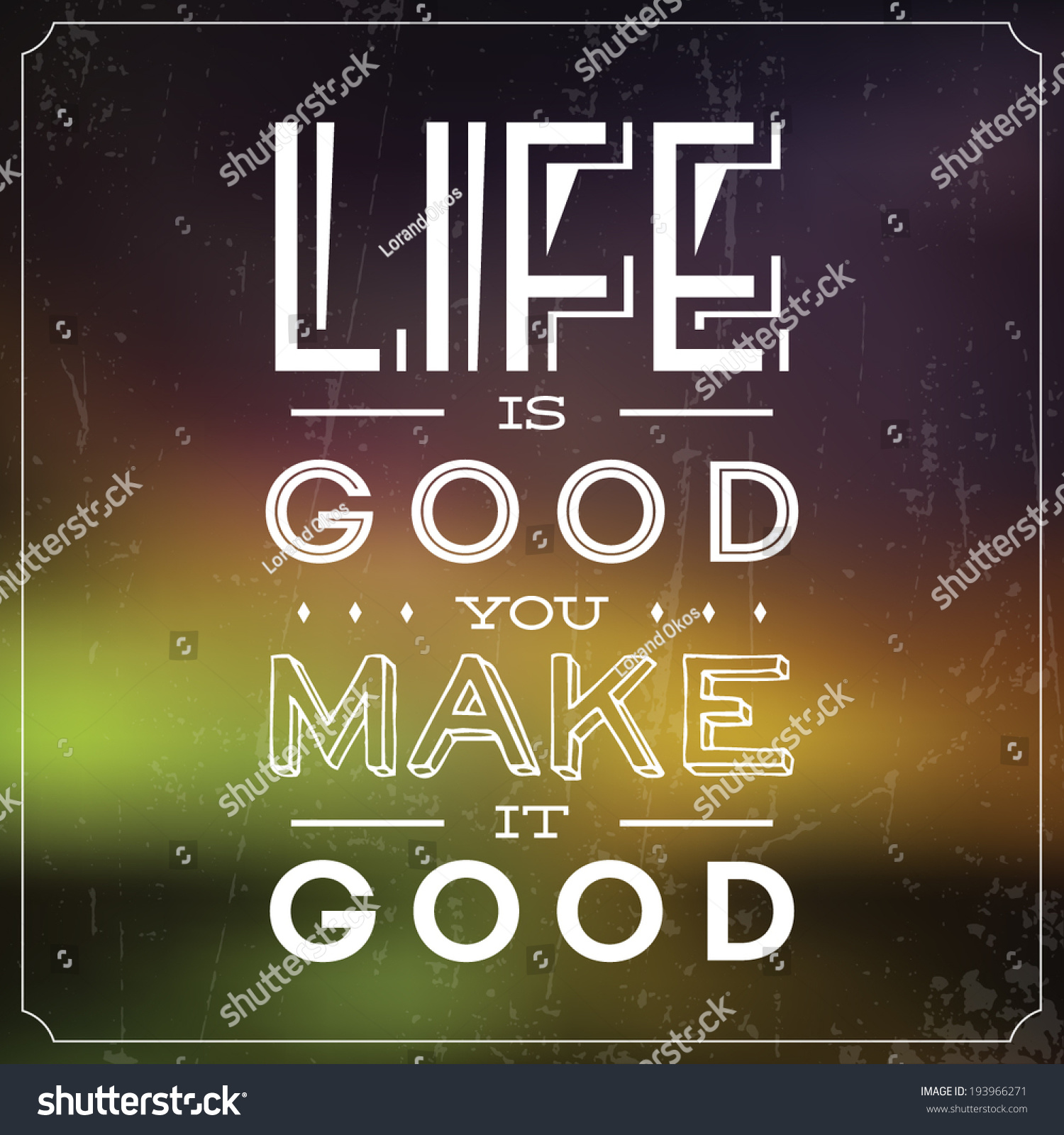 Life Is Good You Make It Good Quote Typographic Background Design