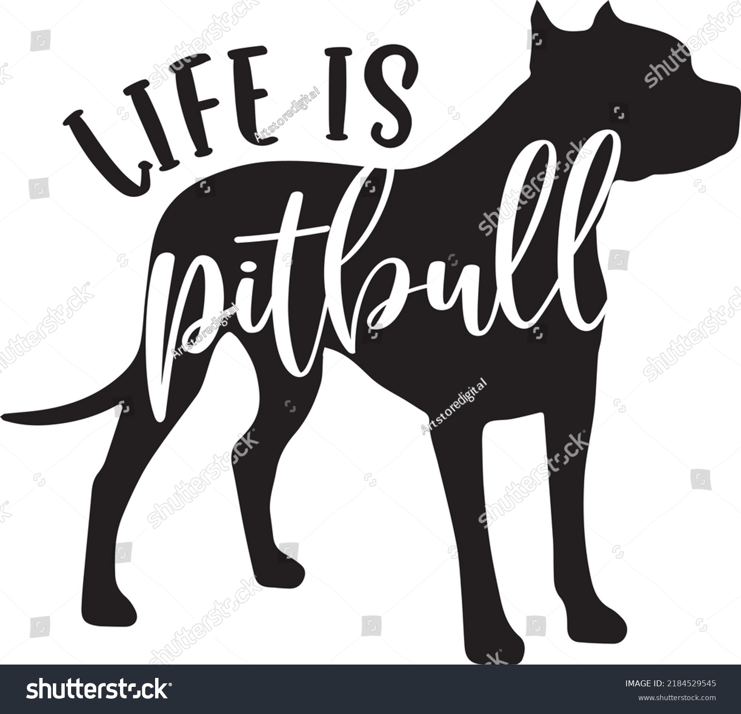 SVG of Life Is Pitbull Dog Svg Vector File svg
