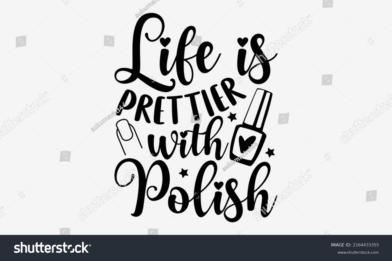 SVG of Life is prettier with polish - Nail Tech t shirt design, Hand drawn lettering phrase, Calligraphy graphic design, SVG Files for Cutting Cricut and Silhouette svg