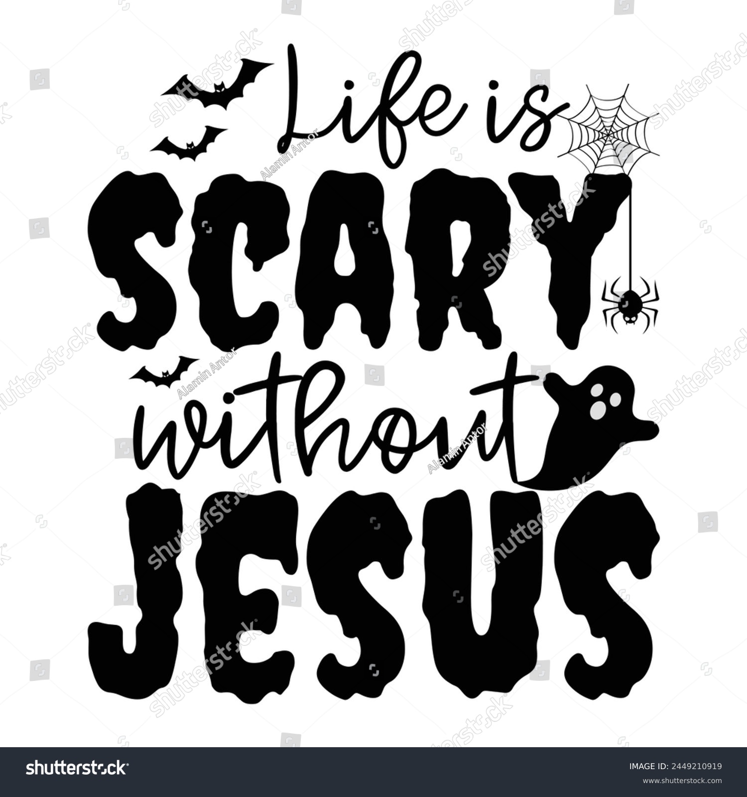 SVG of Life Is Scary Without Jesus T-shirt Design Vector Illustration Clipart svg