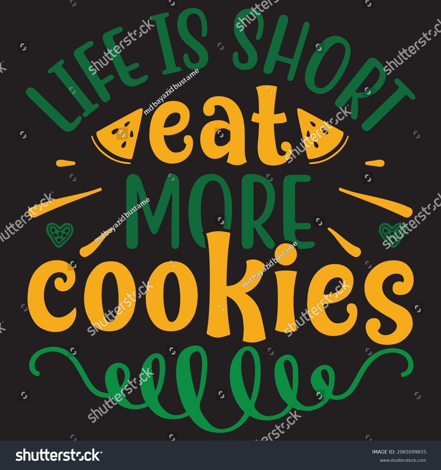 SVG of Life is short eat more cookies,svg t shirt design. svg