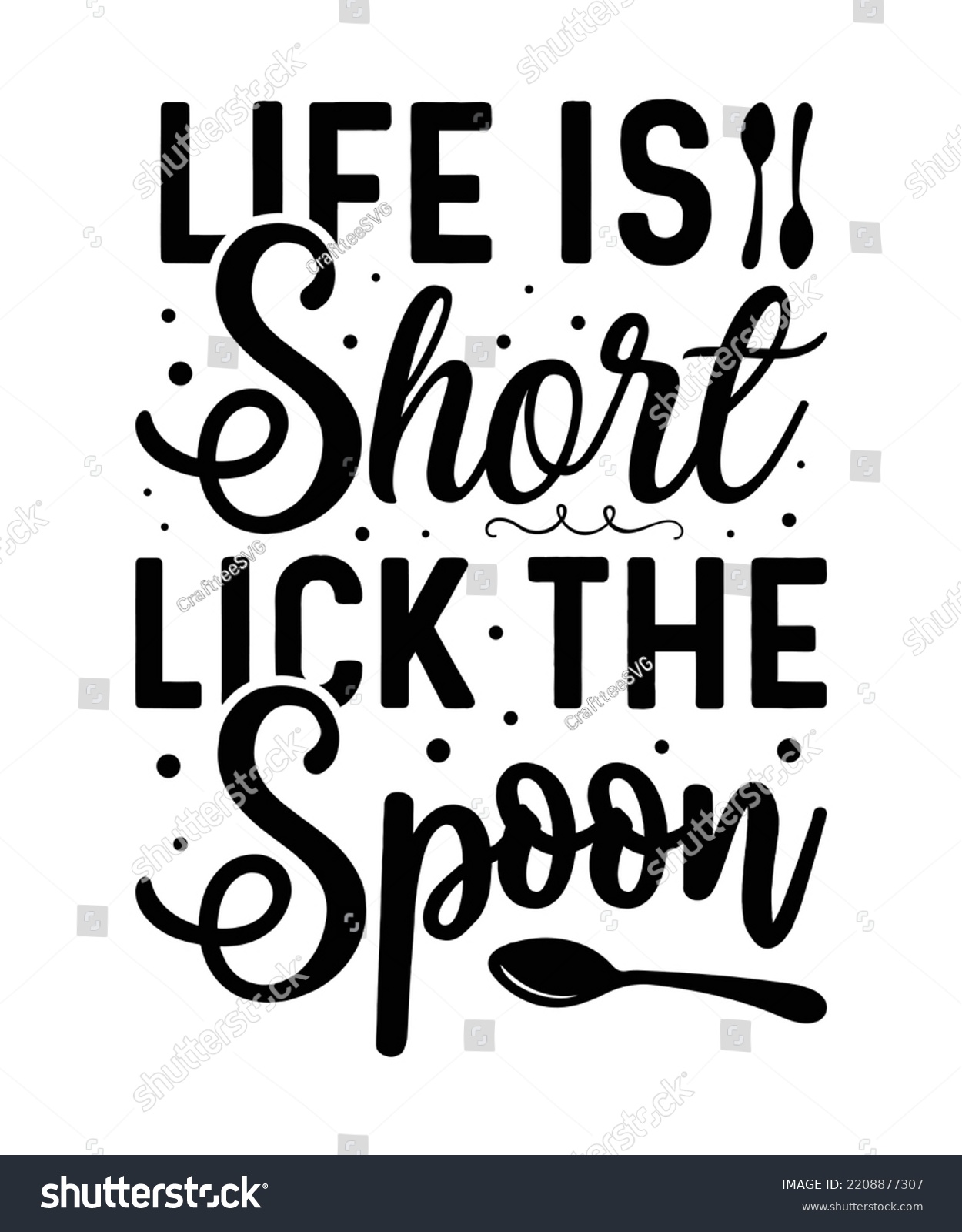 SVG of Life Is Short Lick The Spoon Svg Funny Kitchen Quote, Spoon Slihouette, Spoon Vector, Life Cricut, Lick The Spoon Svg svg