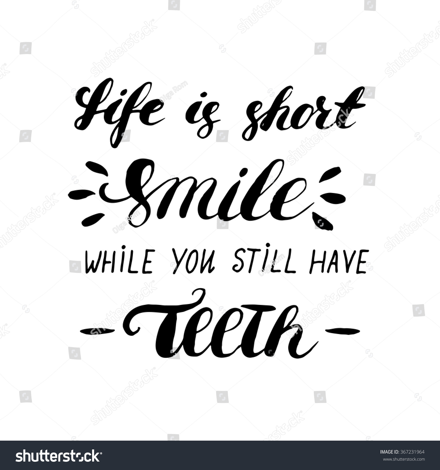 Life is short smile while you still have teeth hand painted ink brush pen modern