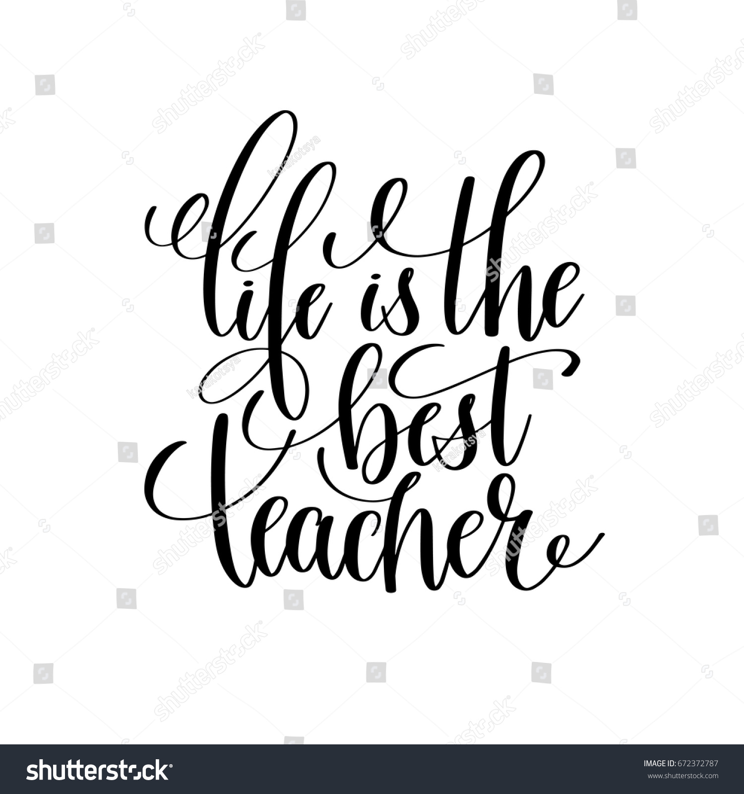 life is the best teacher black and white hand lettering motivational and inspirational positive quote