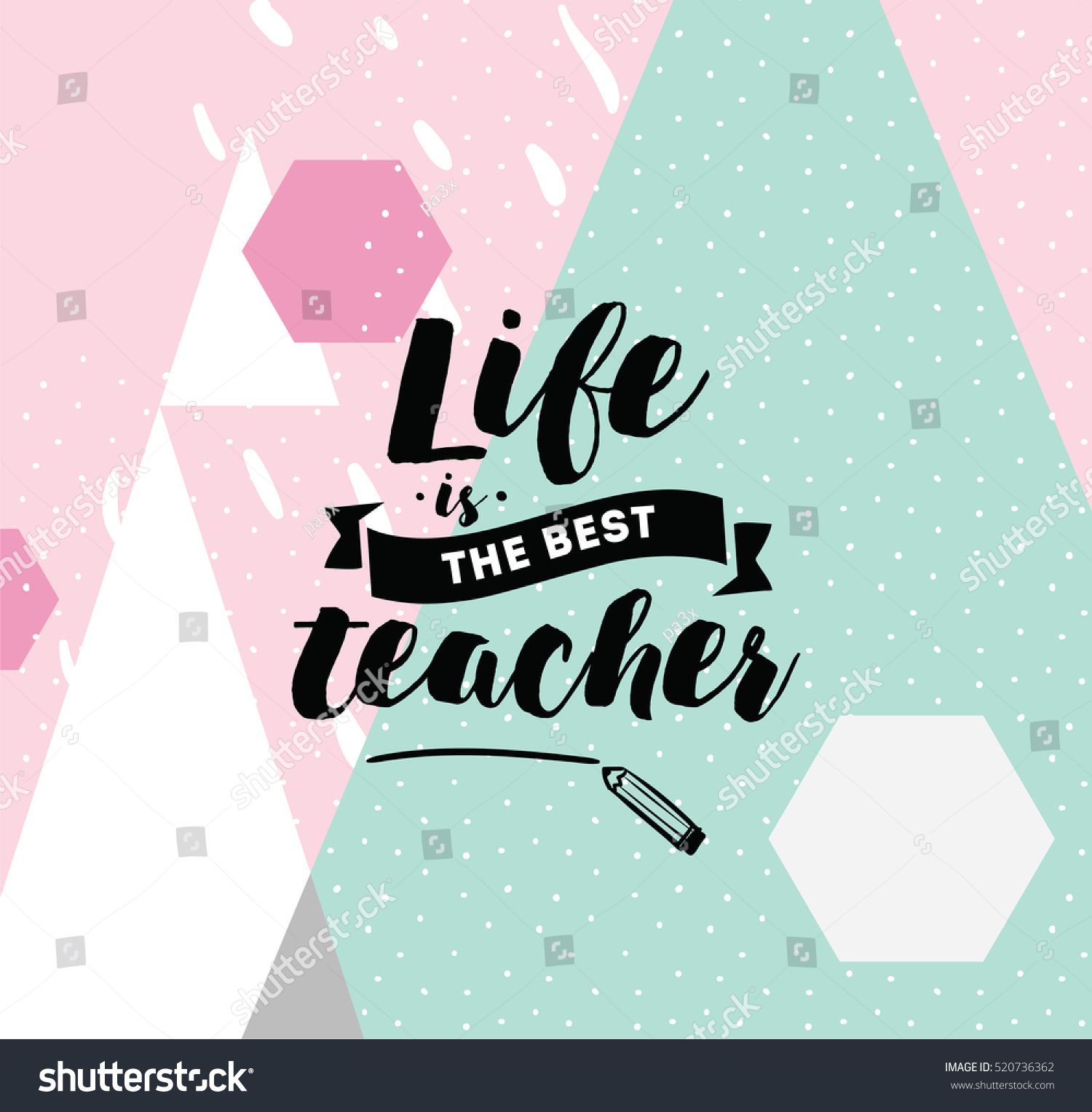 Life is the best teacher Inspirational quote motivation Typography for poster invitation