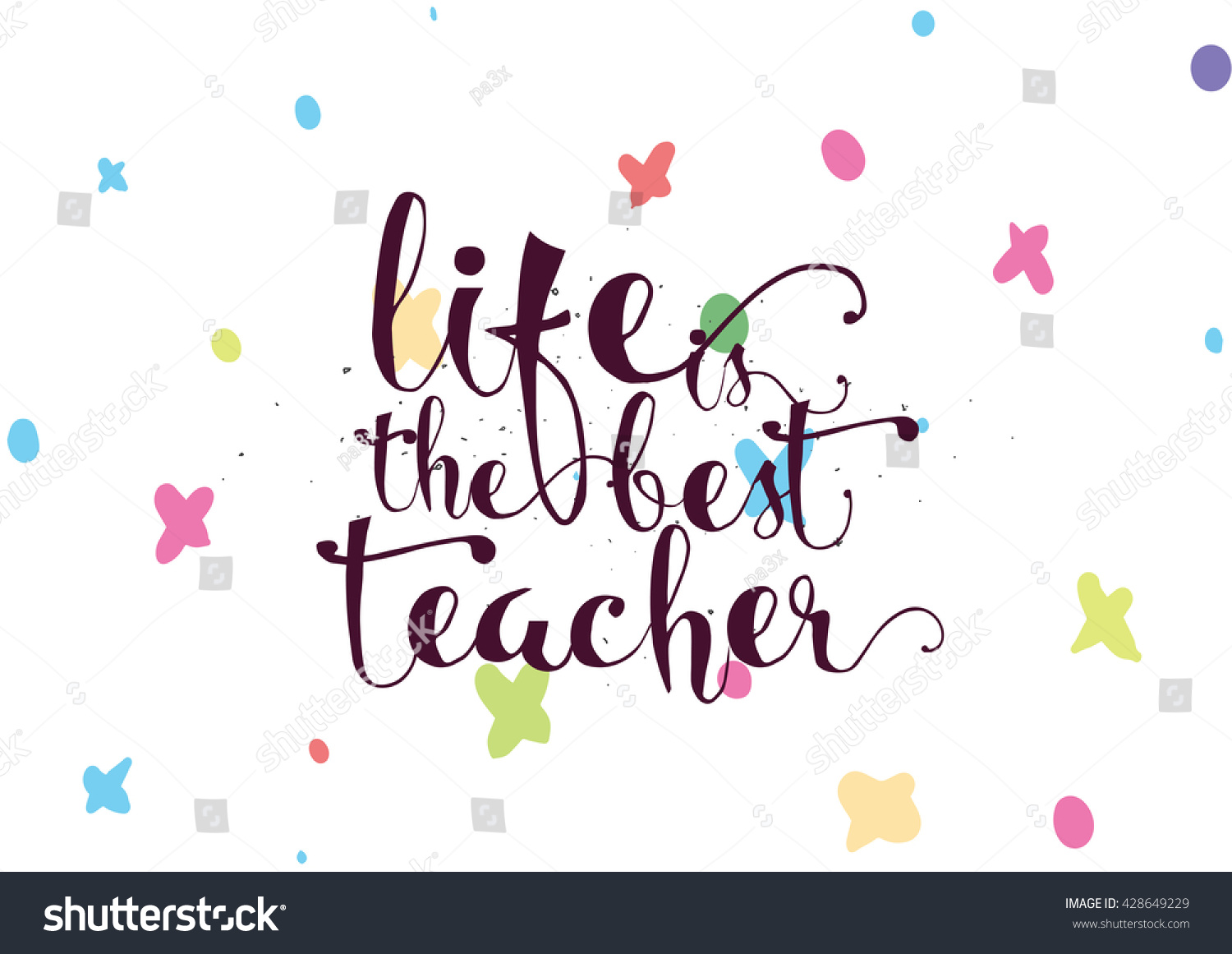 Life is the best teacher philosophical inspirational inscription Greeting card with quote calligraphy