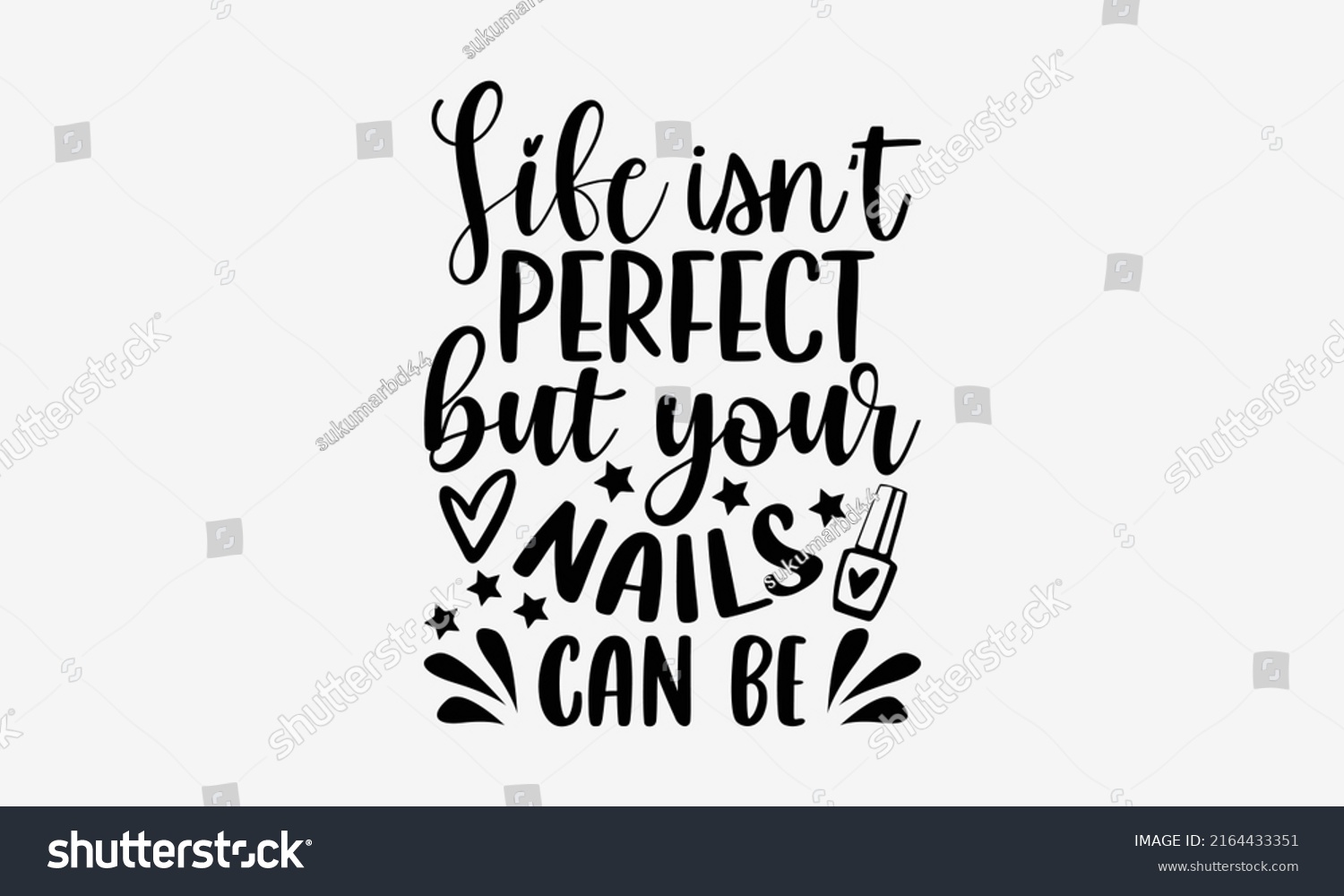 SVG of Life isn’t perfect but your nails can be - Nail Tech  t shirt design, Hand drawn lettering phrase, Calligraphy graphic design, SVG Files for Cutting Cricut and Silhouette svg
