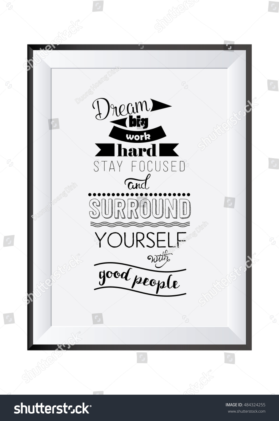 Life quote Dream big work hard stay focused and surround yourself with