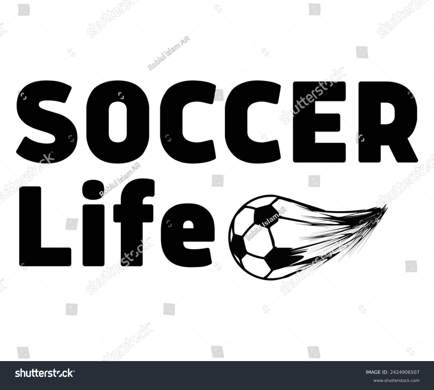 SVG of Life Svg,Soccer Day, Soccer Player Shirt, Gift For Soccer, Soccer Football, Sport Design Svg,Soccer Cut File,Soccer Ball, Soccer t-Shirt Design, European Football,  svg