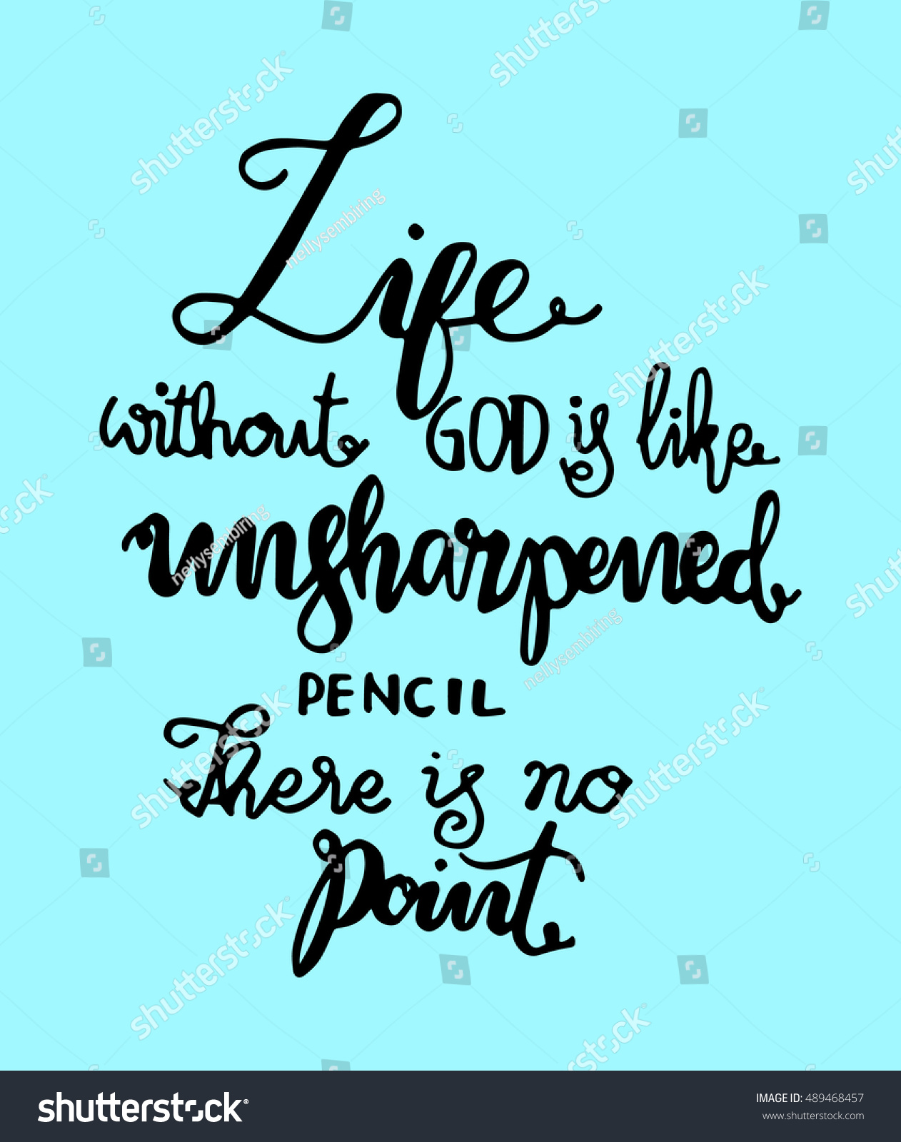 life without God is like un sharpened pencil Hand Lettered Quote Modern Calligraphy