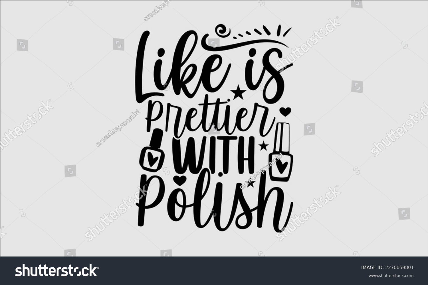 SVG of Like is prettier with polish- Nail Tech t shirts design, Hand written lettering phrase, Isolated on white background,  Calligraphy graphic for Cutting Machine, svg eps 10. svg