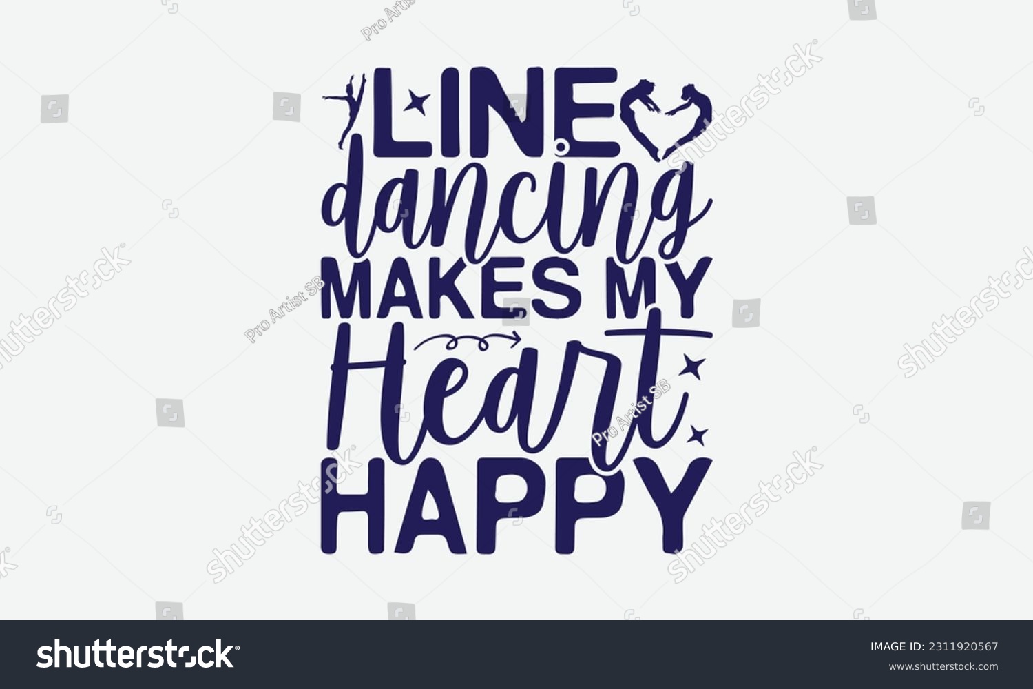 SVG of Line Dancing Makes My Heart Happy - Dancing SVG Design, Dance Quotes, Hand Drawn Vintage Hand Lettering, Poster Vector Design Template, and EPS 10. svg