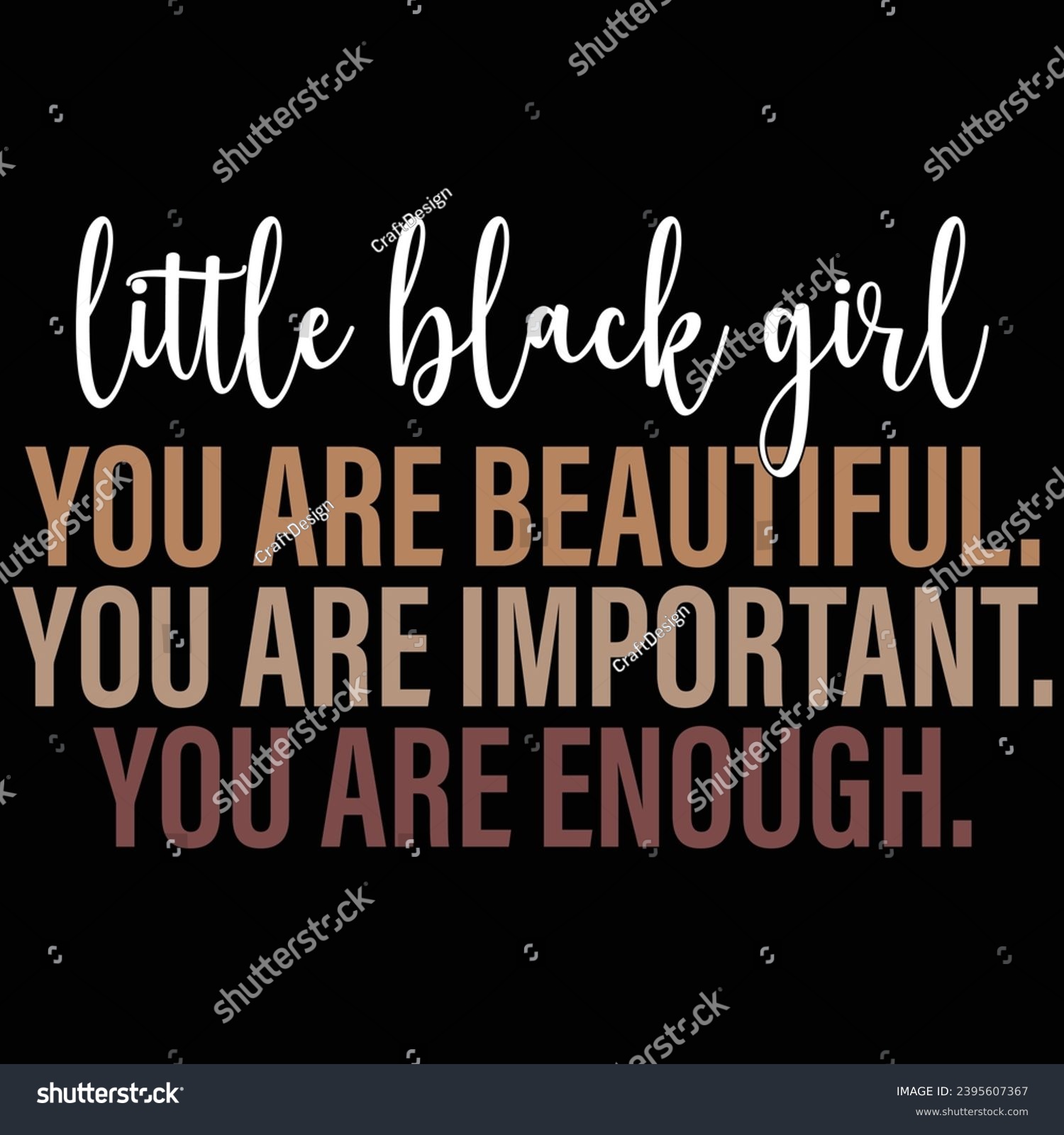 SVG of Little Black Girl You Are Beautiful You Are Important You Are Enough Black History Month T-shirt Design svg