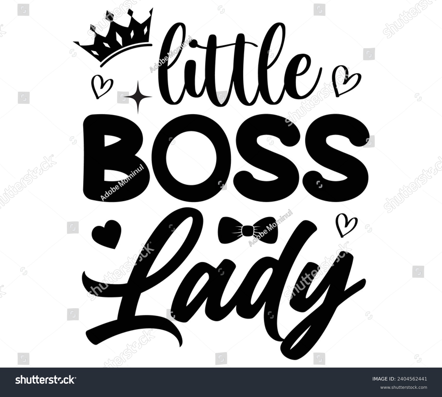 SVG of Little Boss Lady Svg,Happy Boss Day svg,Boss Saying Quotes,Boss Day T-shirt,Gift for Boss,Great Jobs,Happy Bosses Day t-shirt,Girl Boss Shirt,Motivational Boss,Cut File,Circut And Silhouette. svg