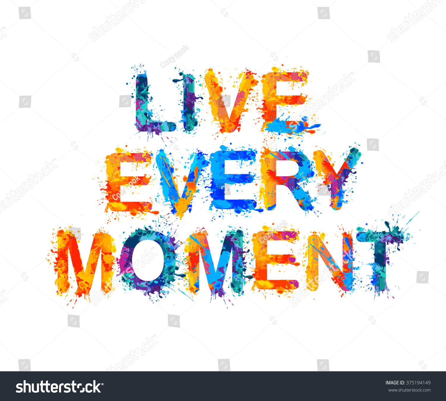 Live Every Moment Motivation Inscription Splash Stock Vector 375194149 ...