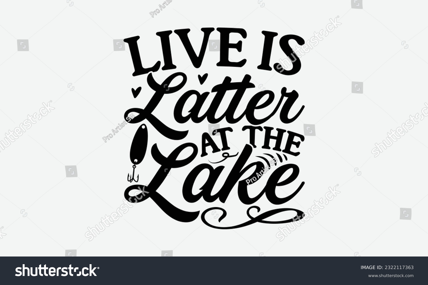 SVG of Live Is Latter At The Lake - Fishing SVG Design, Fisherman Quotes, And Hand Written Vector T-Shirt Design, For Prints on Mugs and Bags, Posters. svg